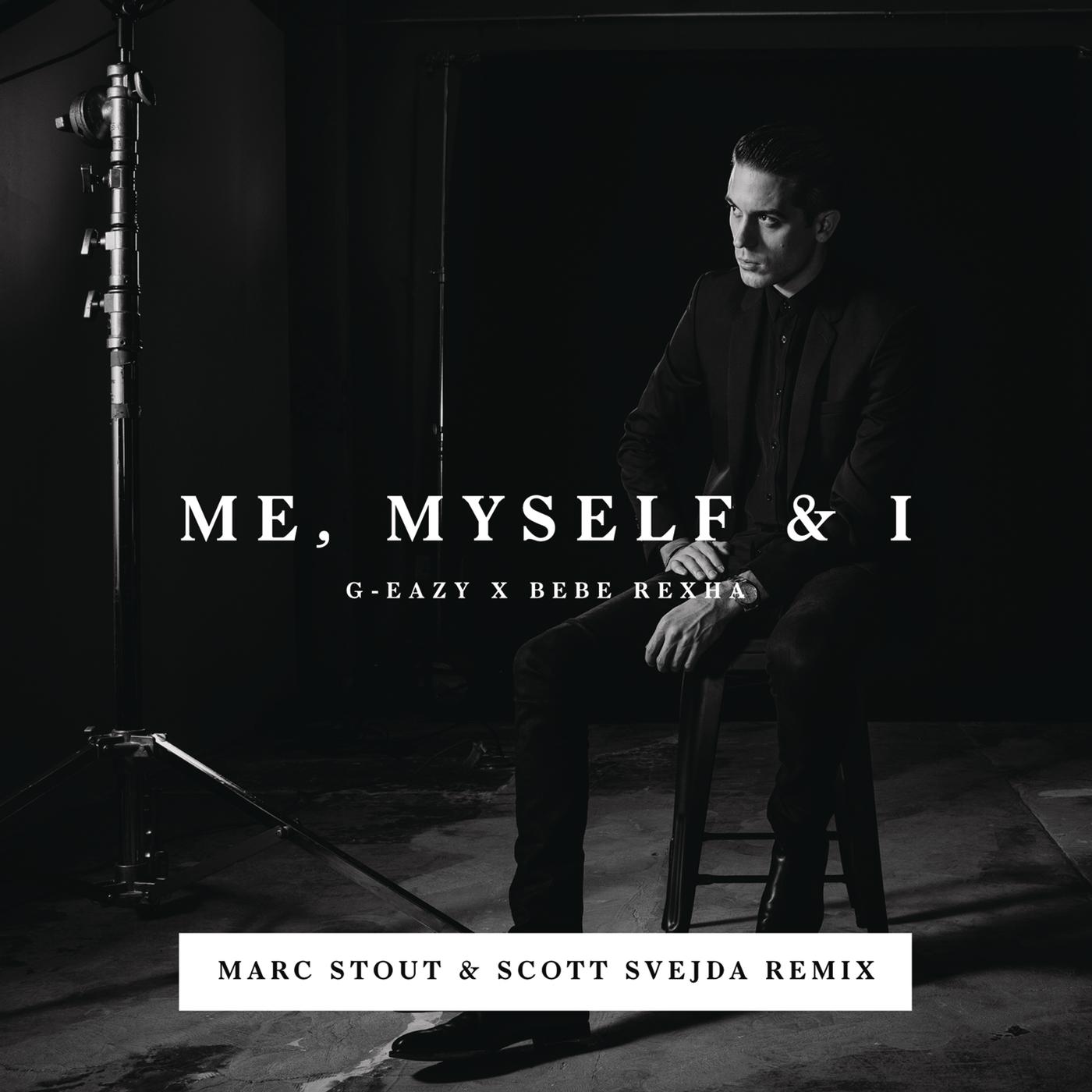 Bebe Rexha, G Eazy - Me, Myself & I (Marc Stout & Scott Svejda Remix)