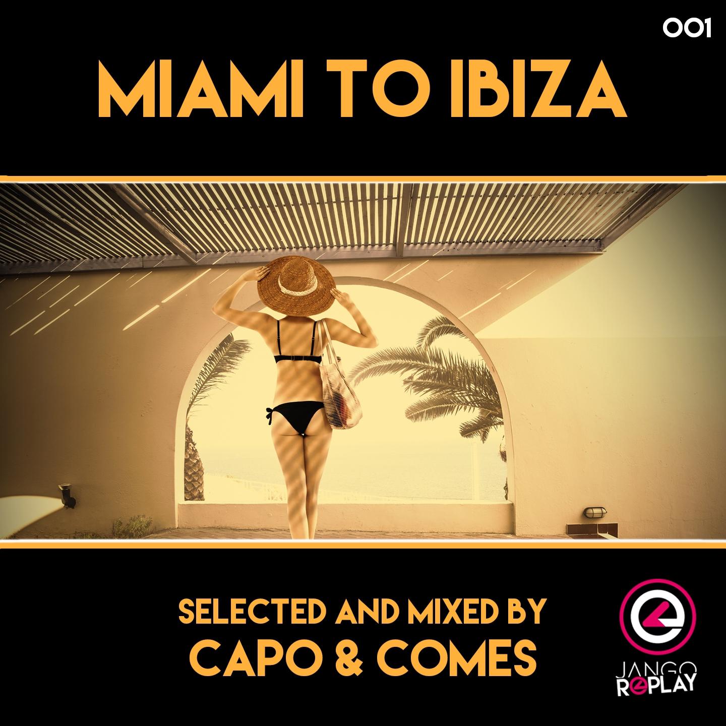 Постер альбома Miami To Ibiza (Selected & Mixed By Capo & Comes)
