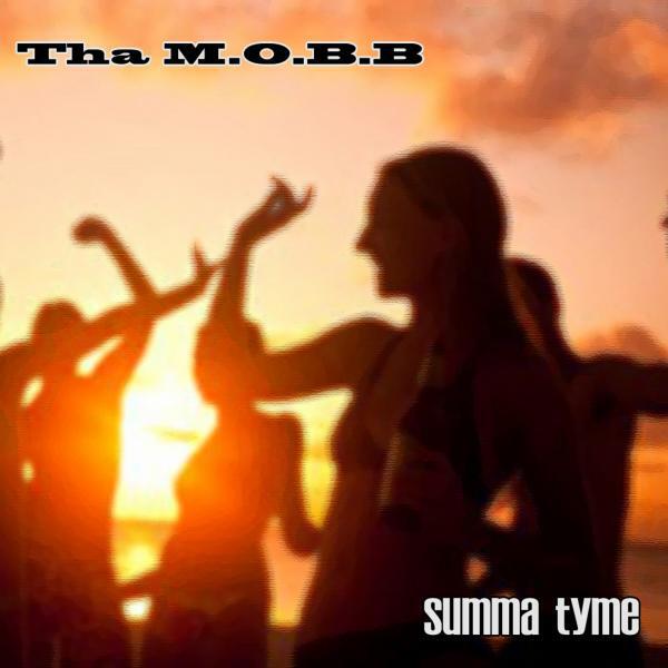 Tha MOBB - Summa Tyme (Street Mix)