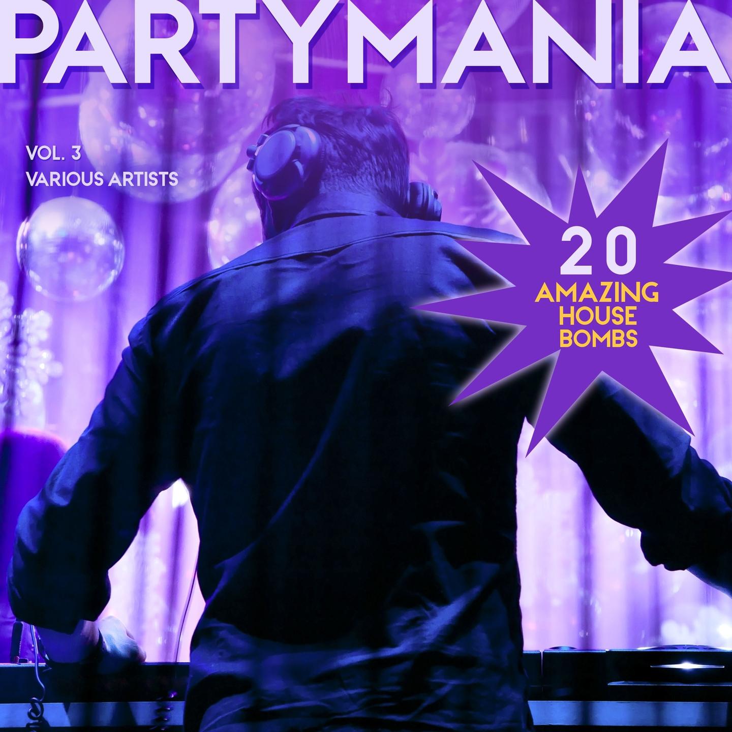 Постер альбома Partymania (20 Amazing House Bombs), Vol. 3