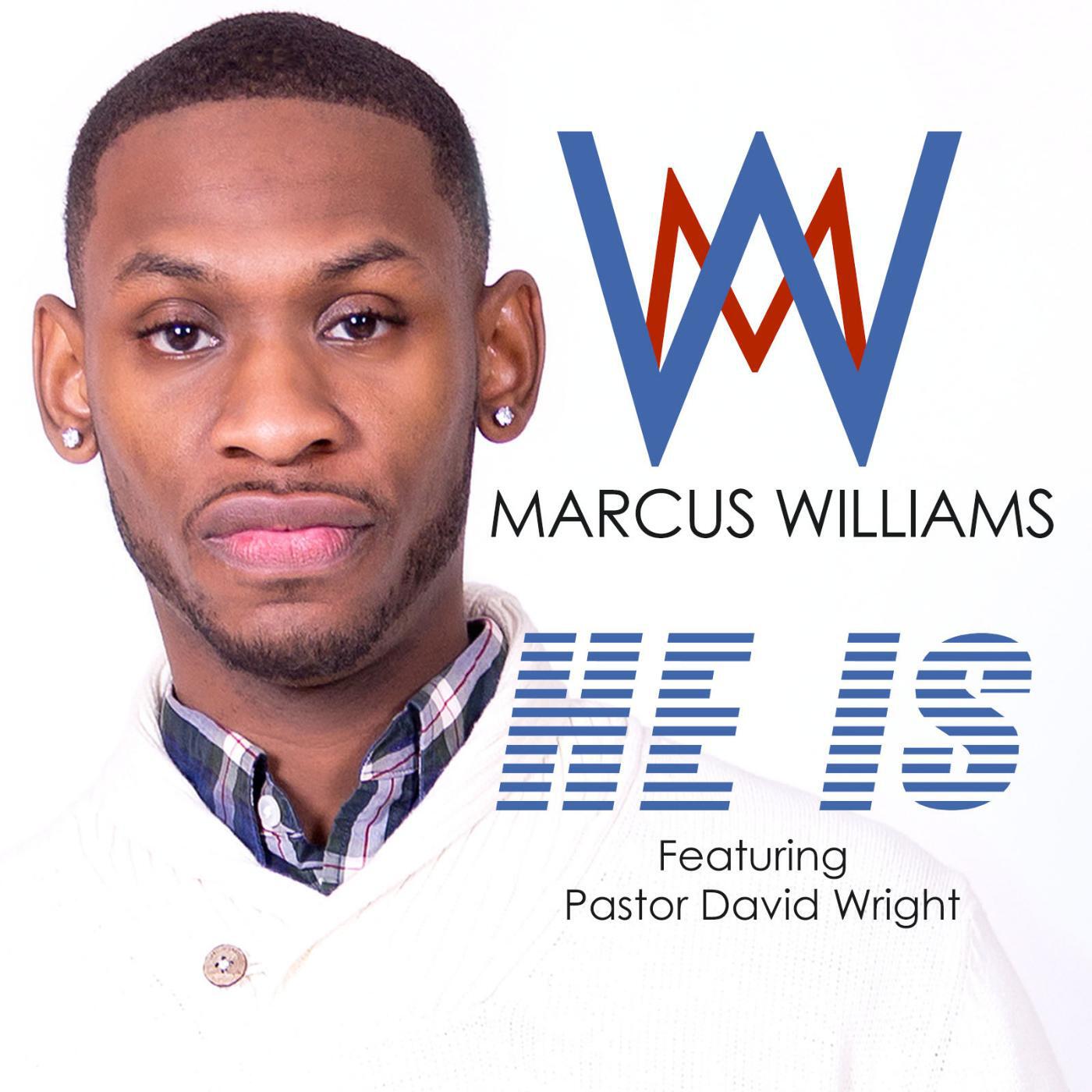 Marcus Williams - He Is (feat. Pastor David Wright)