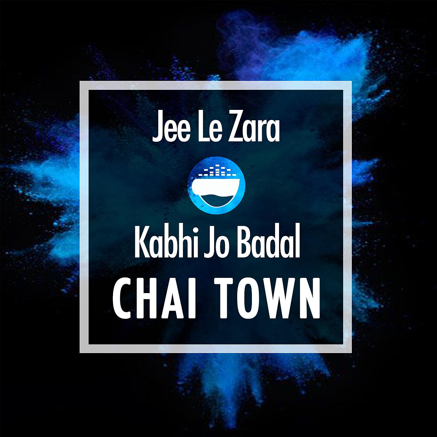 Постер альбома Jee Le Zara / Kabhi Jo Badal