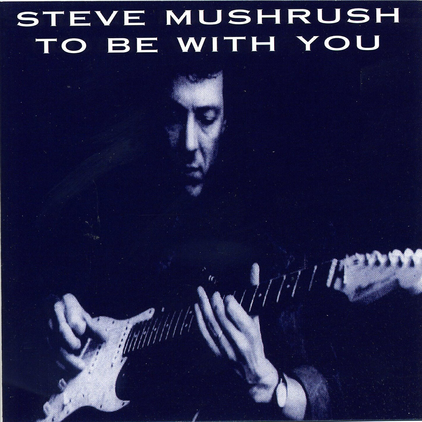 Steve Mushrush - Don't Get Me Wrong