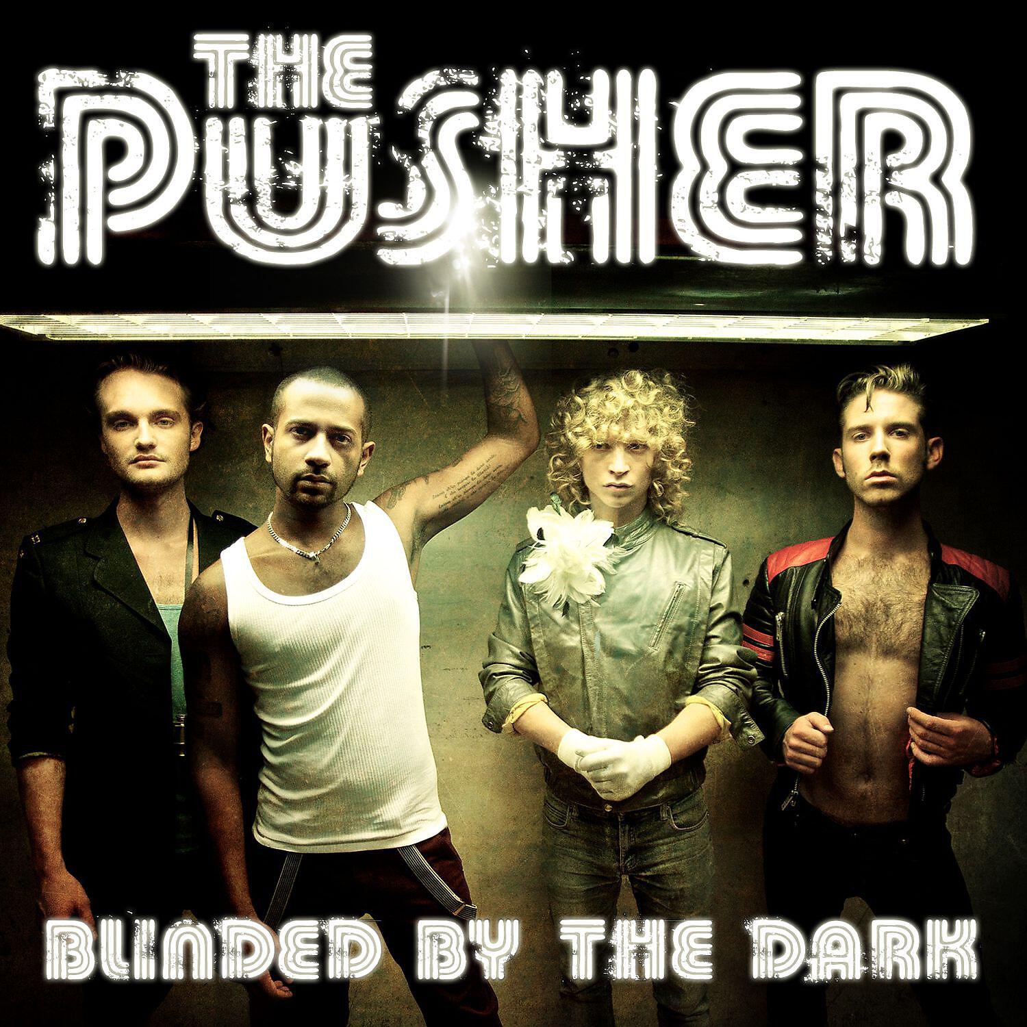 The Pusher - Blinded By The Dark