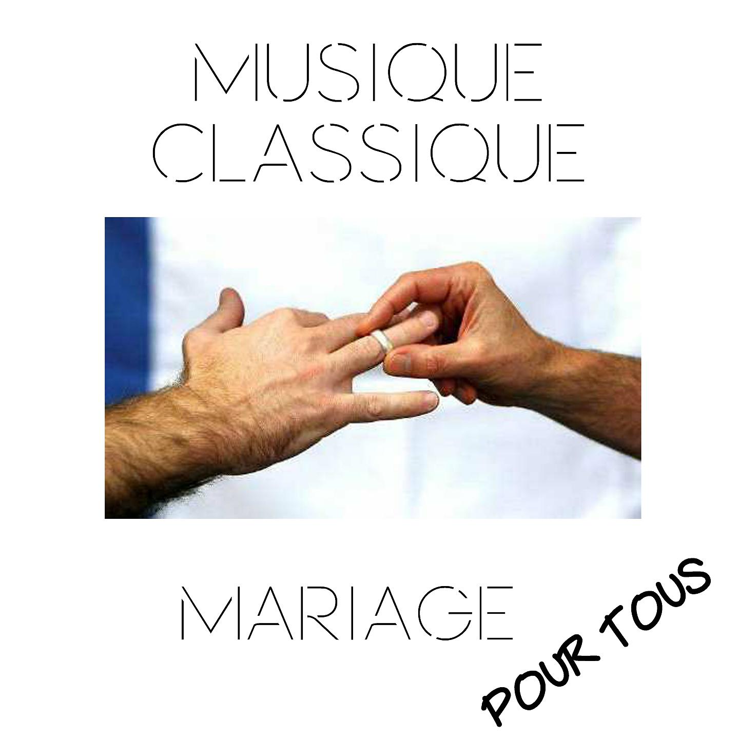 Постер альбома Musique Classique: Mariage pour tous