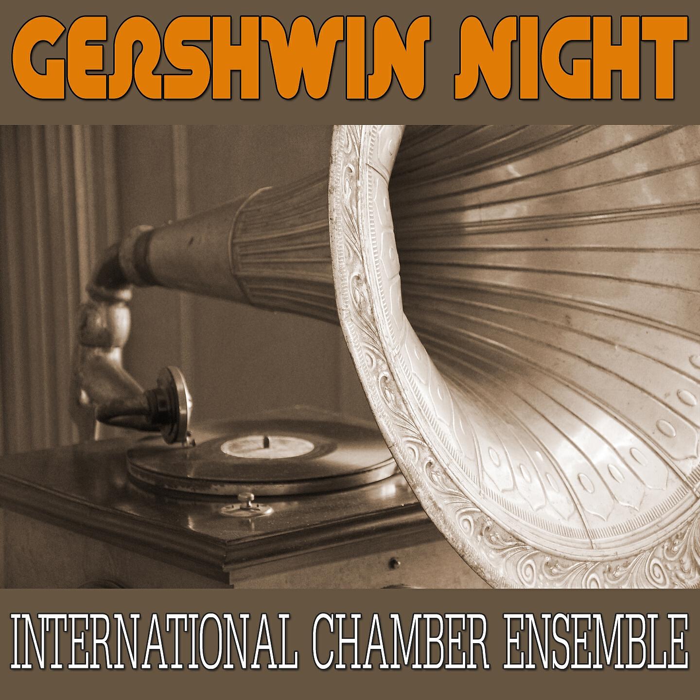 International Chamber Ensemble - I Got Rhythm / Fascination Rhythm / Strike Up the Band