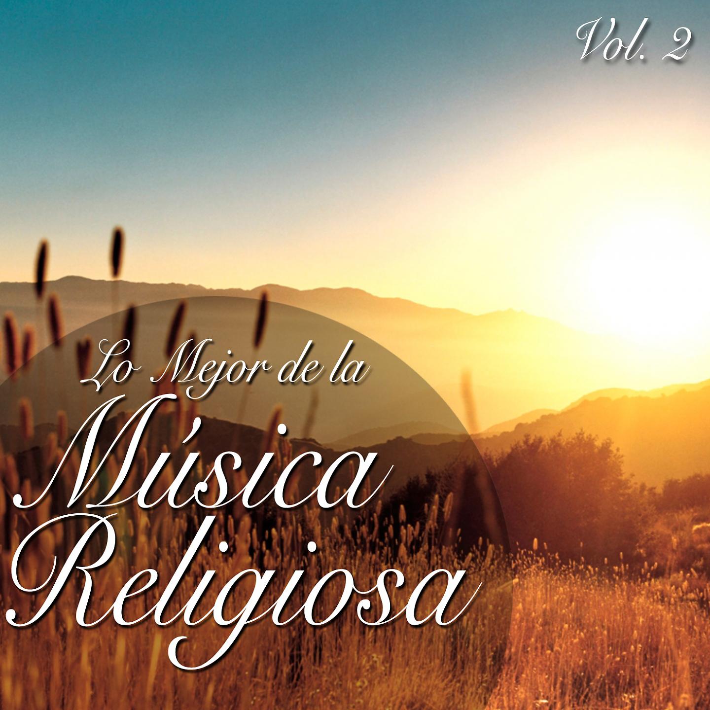 Постер альбома Lo Mejor De La Música Religiosa, Vol..2