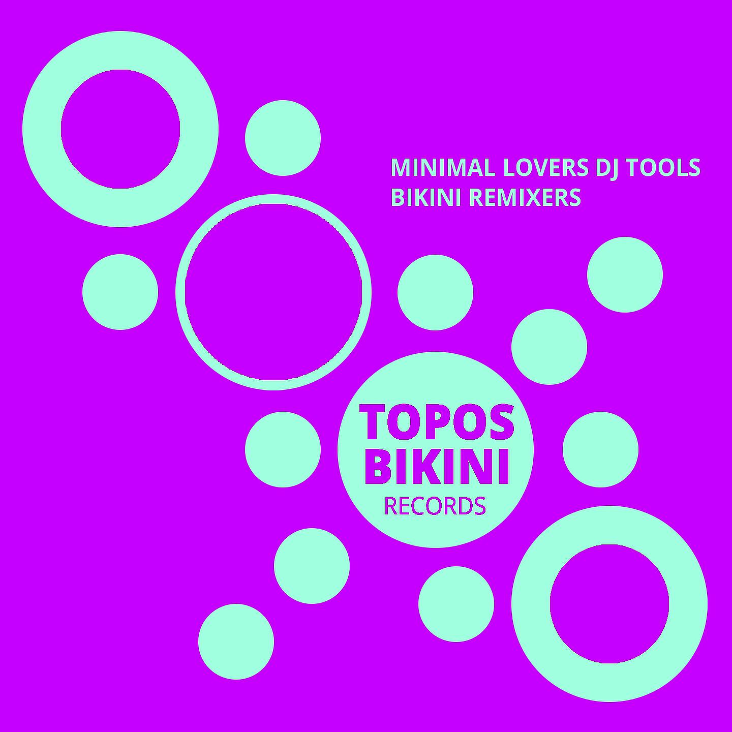 Bikini Remixers - Minimal Lovers (DJ Tool Pt. 8)