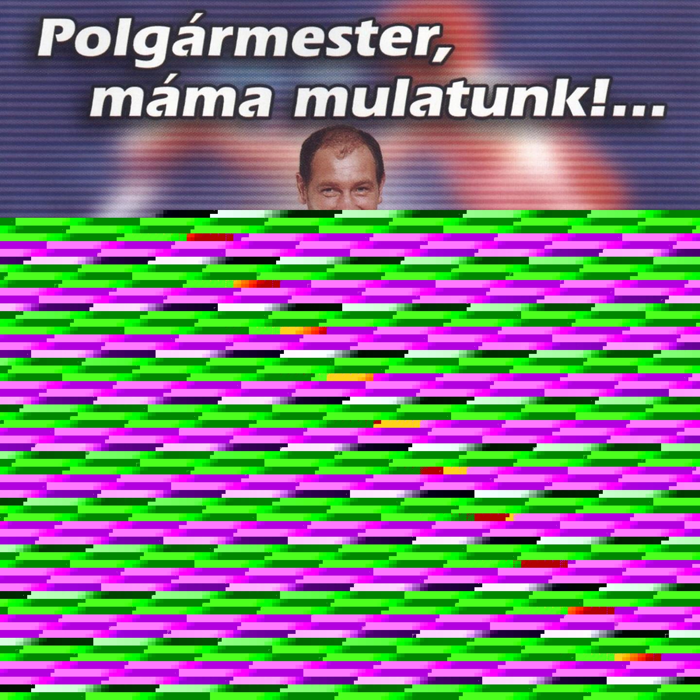 Постер альбома Polgármester, Máma Mulatunk!