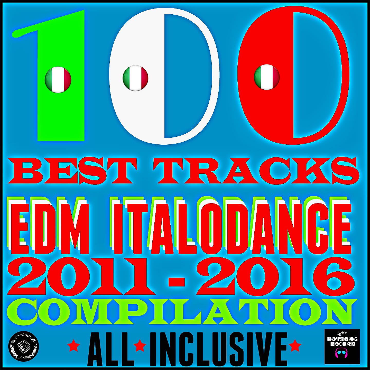Постер альбома 100 Best Tracks Edm Italodance 2011-2016 Compilation