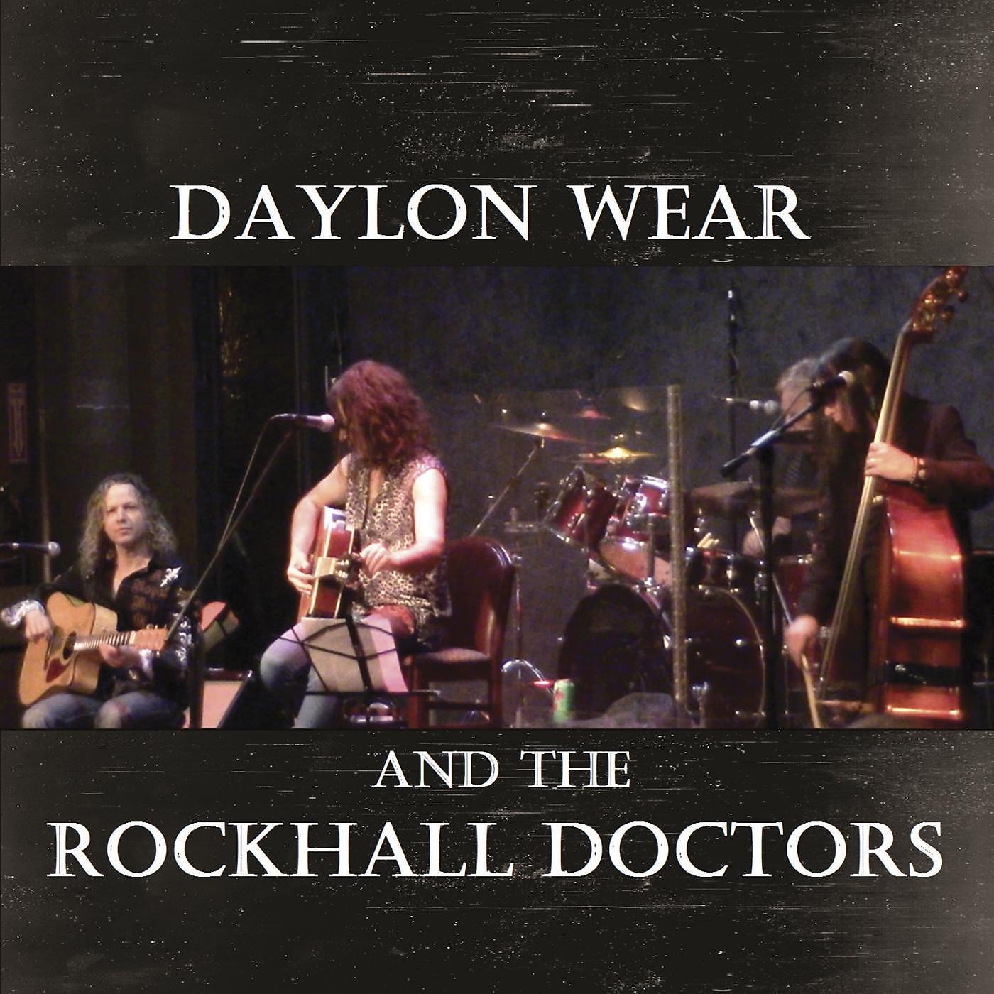 Постер альбома Daylon Wear and the RockHall Doctors