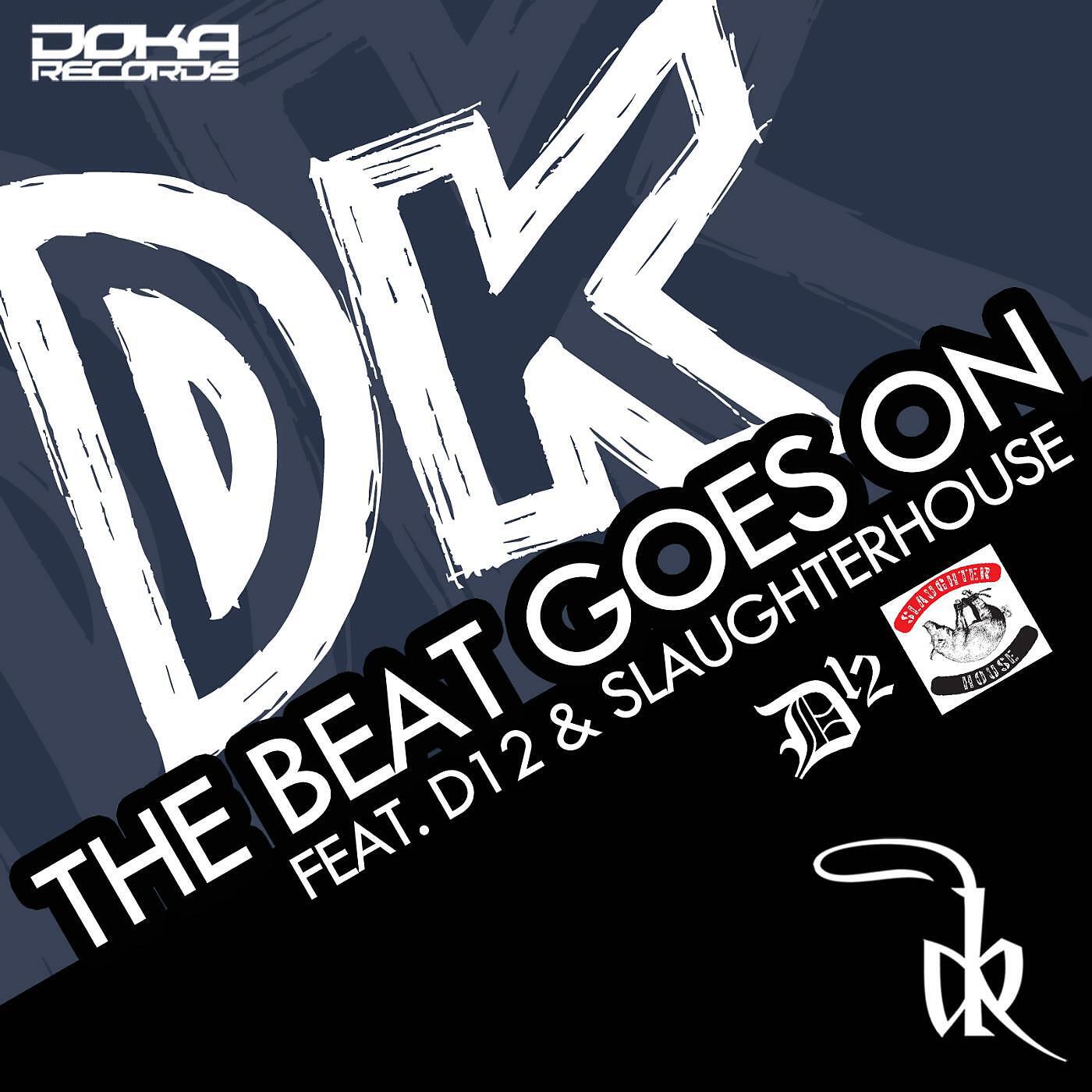 D.K - The Beat Goes on (feat. D12 & Slaughterhouse)