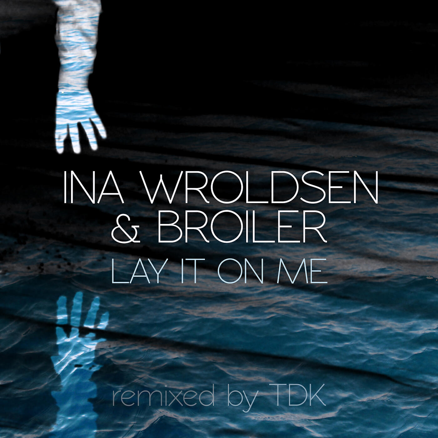 Ina Wroldsen - Lay It On Me (TDK Remix)