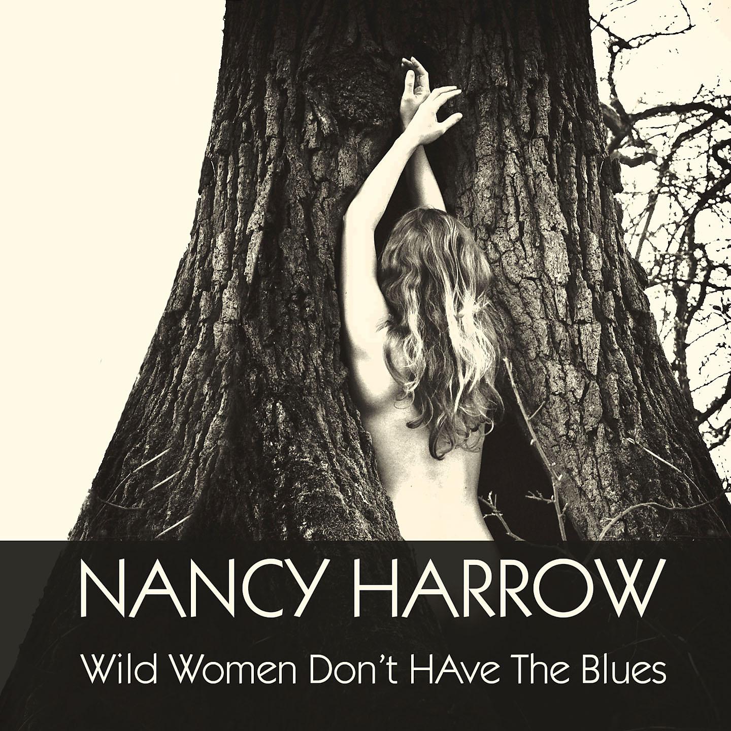 Постер альбома Nancy Harrow: Wild Women Don't Have the Blues