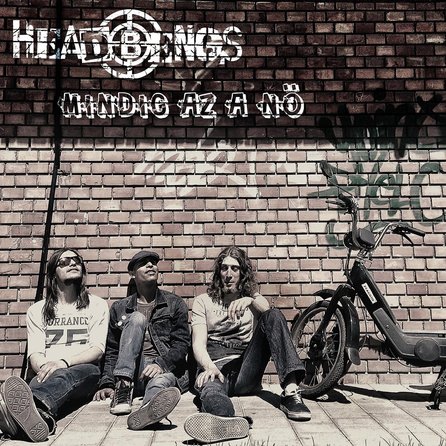 Headbengs - Mindig Az A Nő