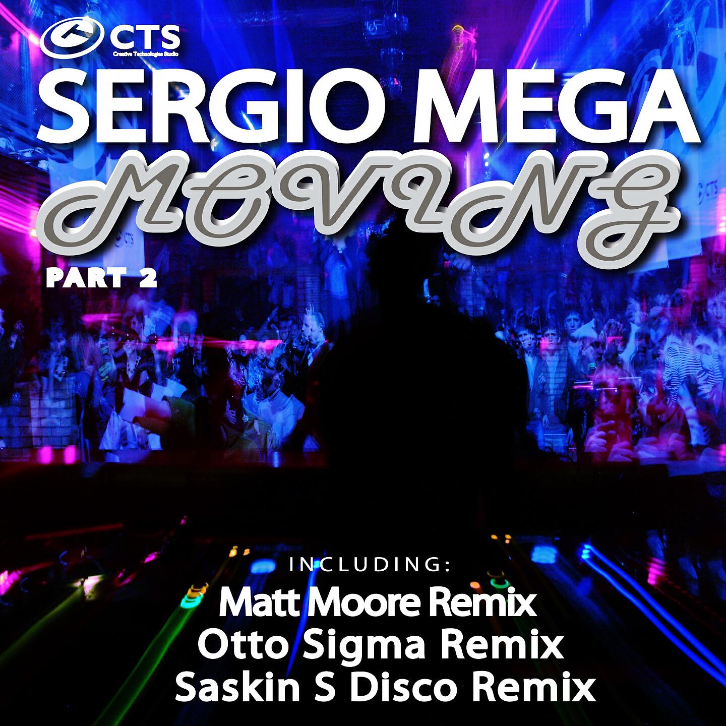 Sergio Mega - Moving (Matt Moore Remix)