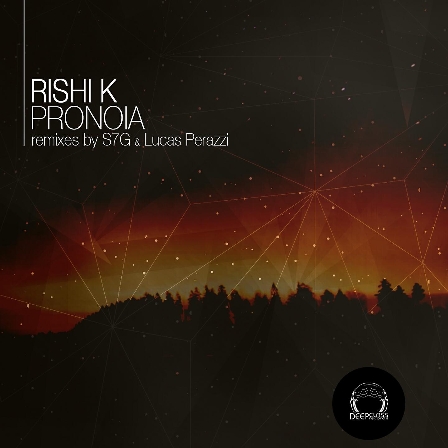 Rishi K. - Pronoia (S7G remix)