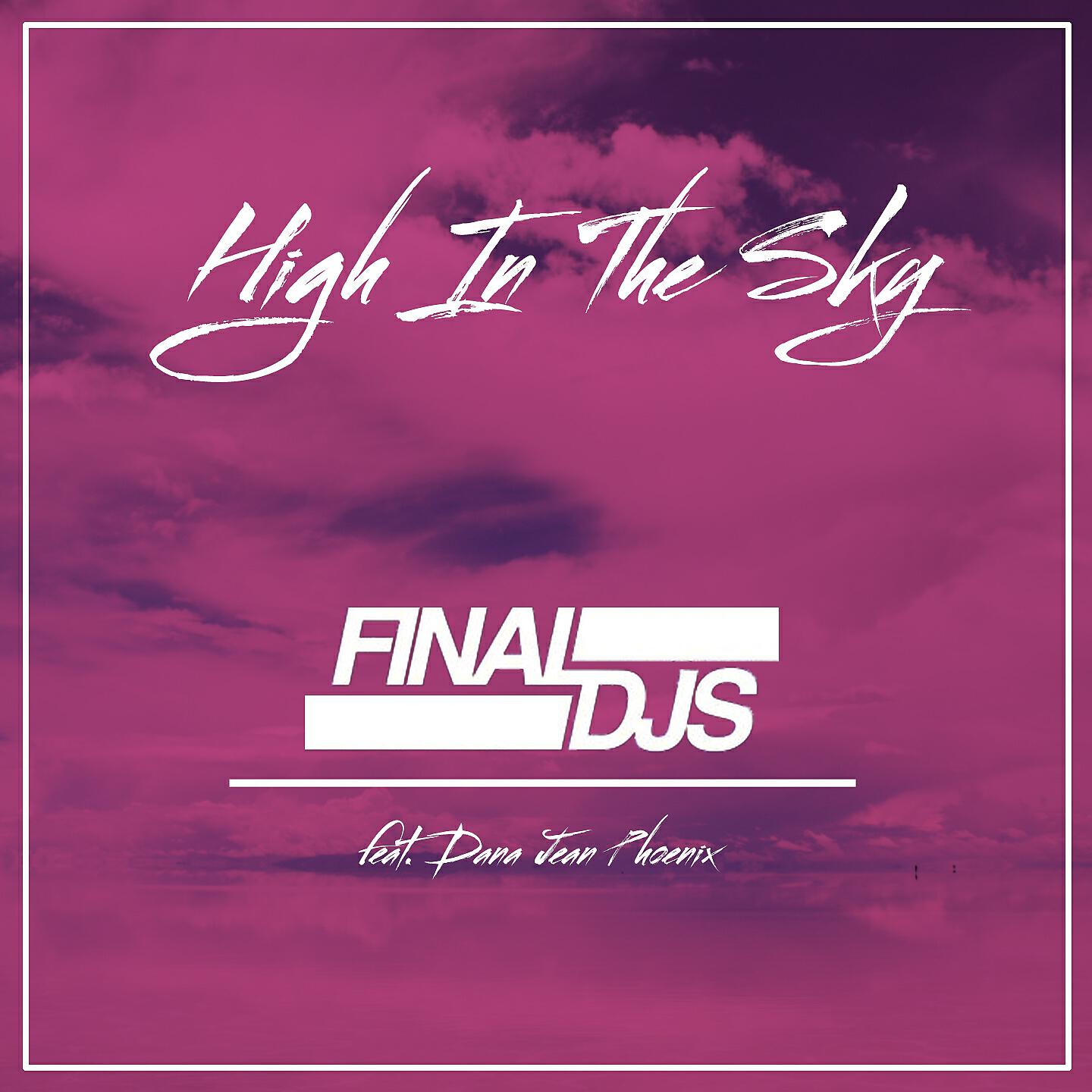 Final DJs - High in the Sky (Radio Edit)