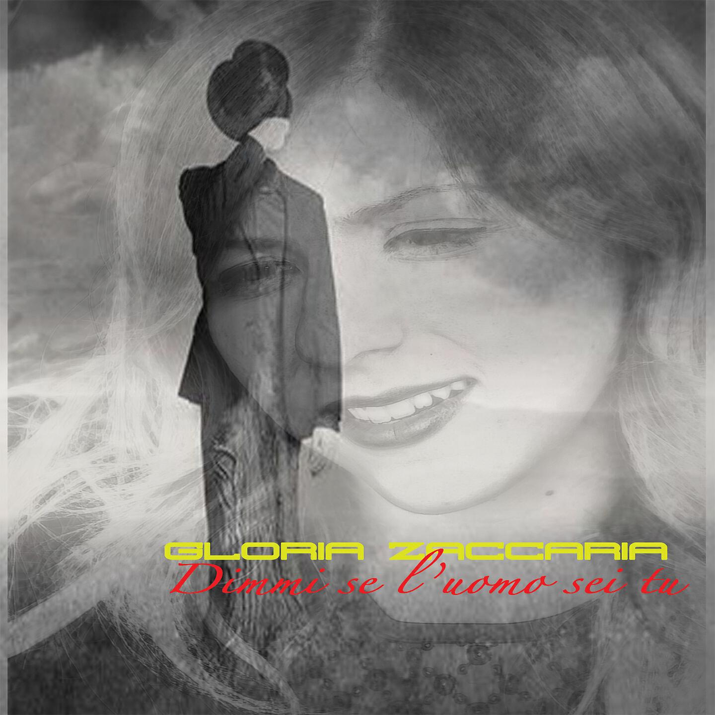 Gloria Zaccaria - Dimmi se l'uomo sei tu