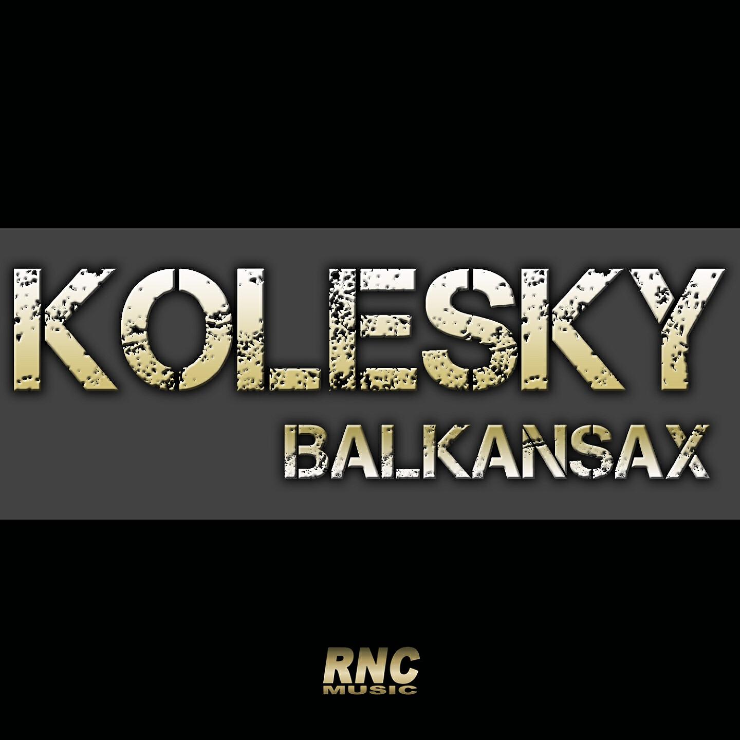KOLESKY - Balkansax (DJ Wav Remix)
