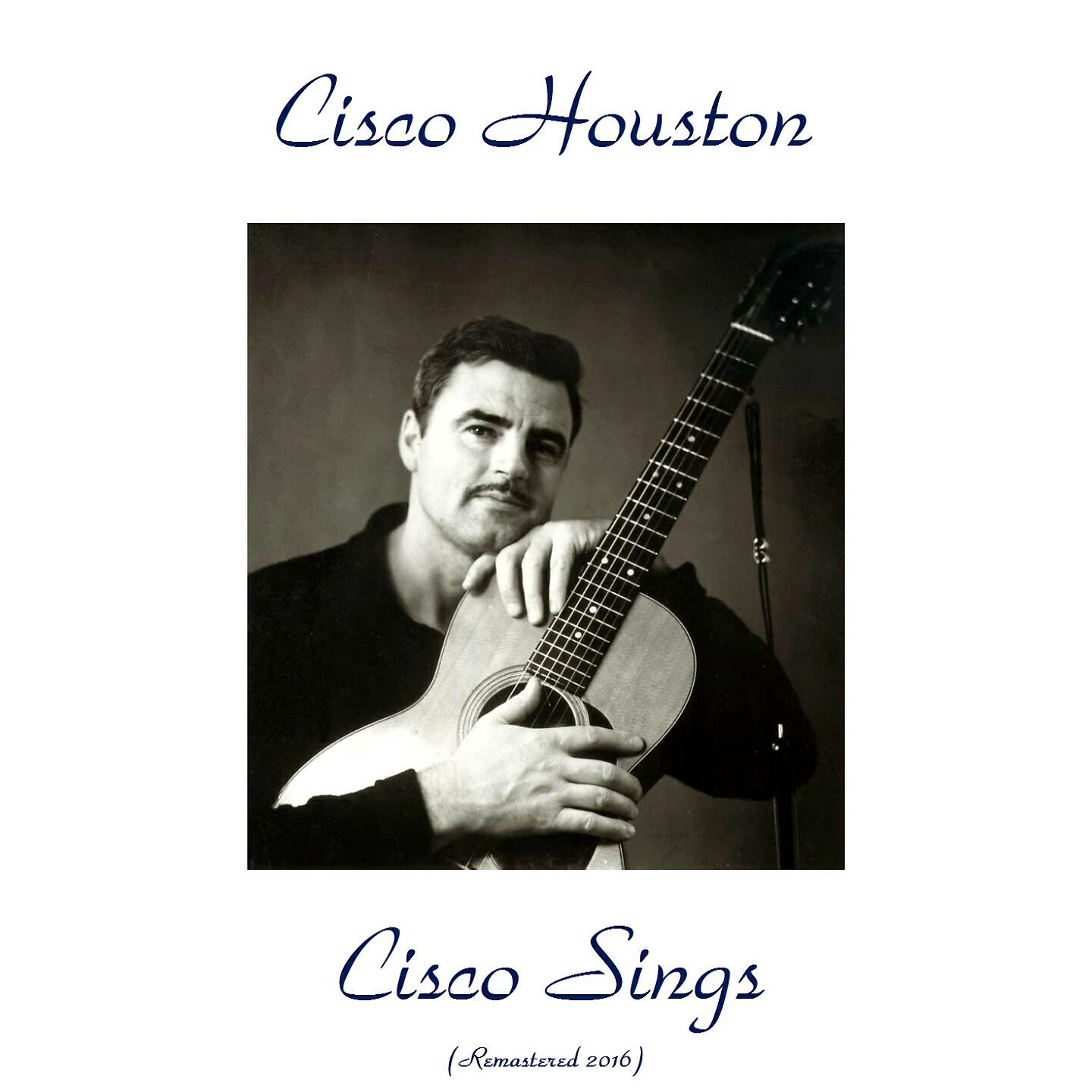 Cisco Houston - Great July Jones (Remastered 2016)
