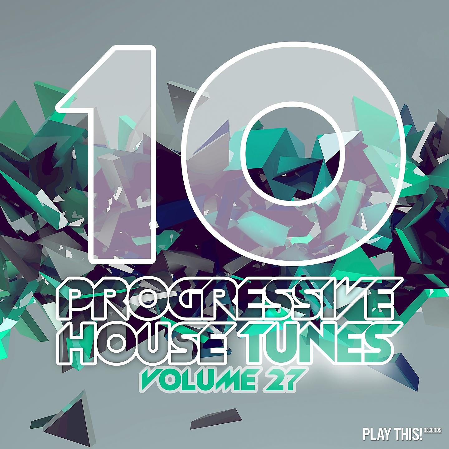 Постер альбома 10 Progressive House Tunes, Vol. 27