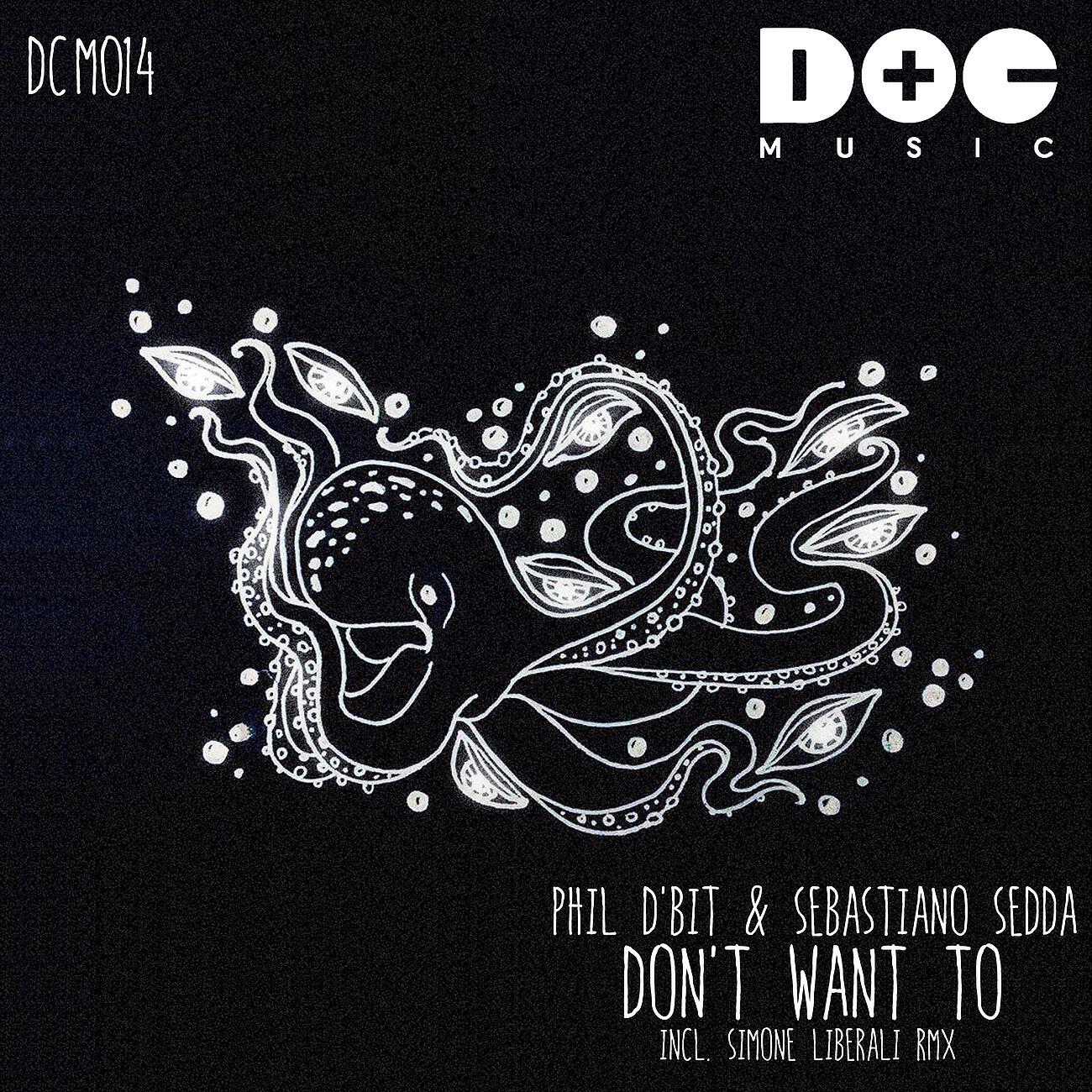 Phil d'bit - Don't Want To