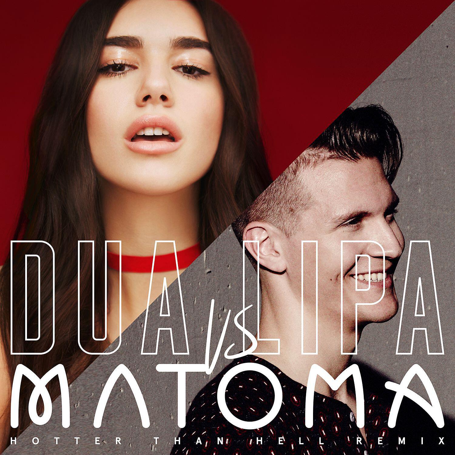 Dua Lipa - Hotter Than Hell (Matoma Remix)