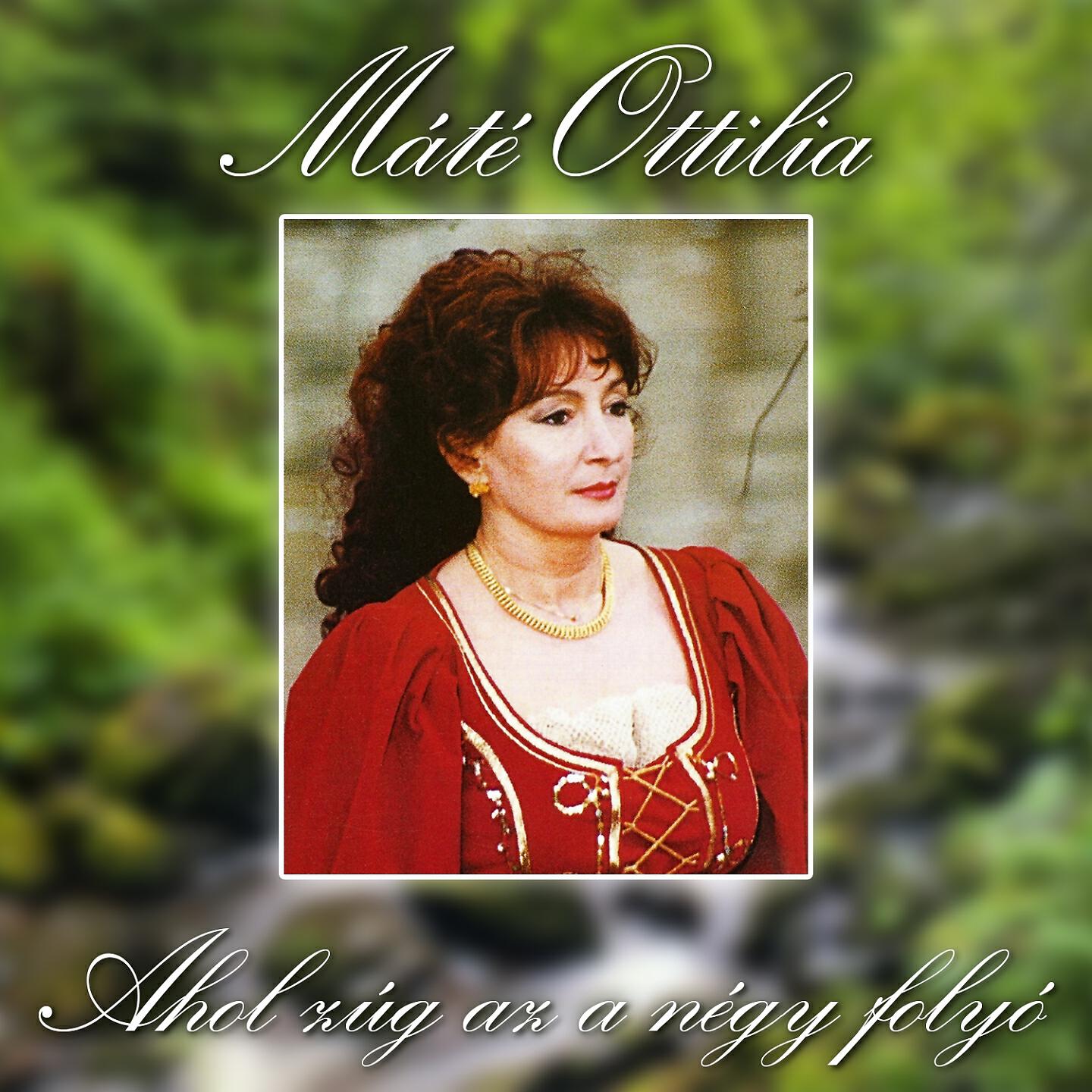 Máté Ottilia - Ott, Ahol A Maros Vize Kanyarog