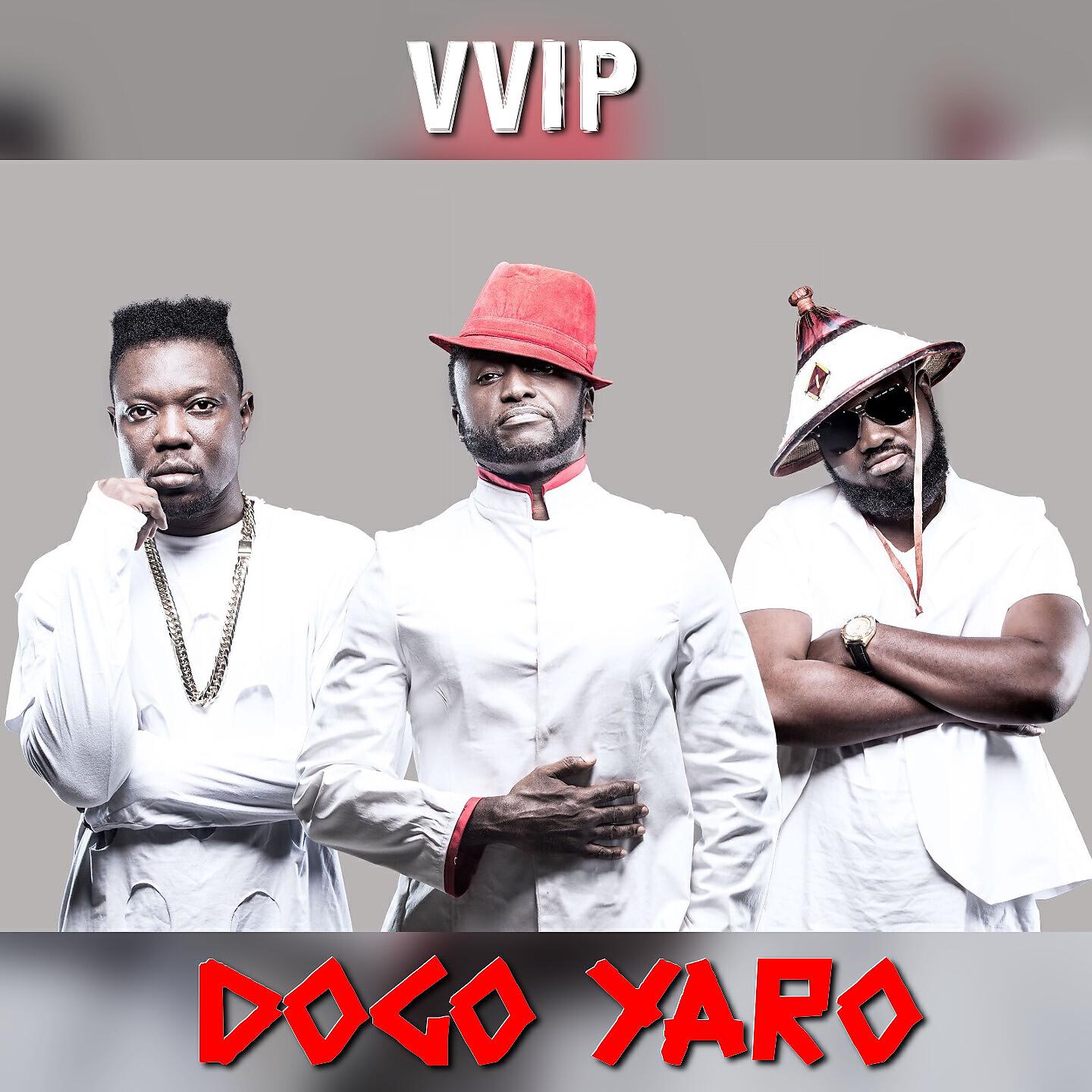 VVIP - Dogo Yaro