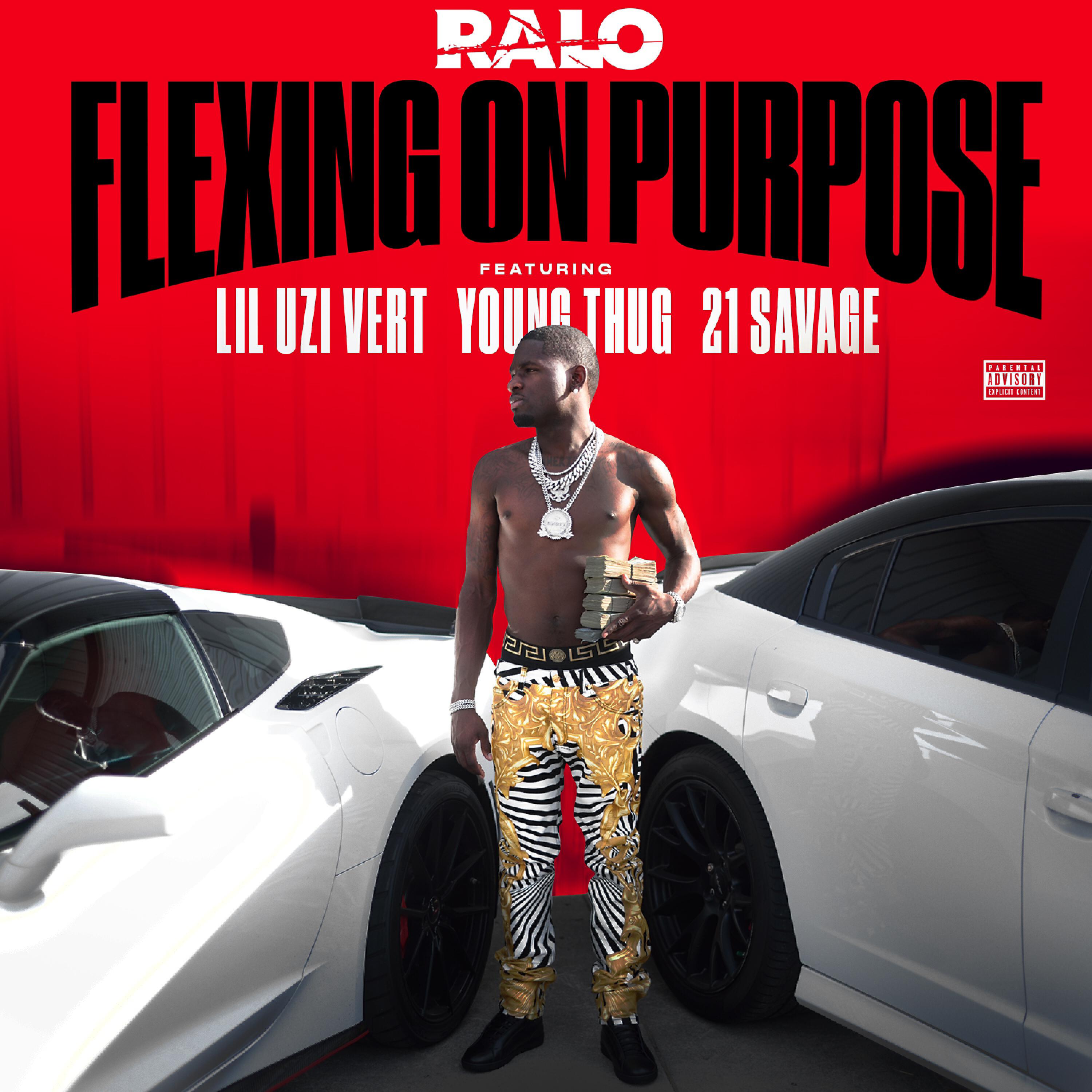 Ralo - Flexing on Purpose (feat. Lil Uzi Vert, Young Thug & 21 Savage)