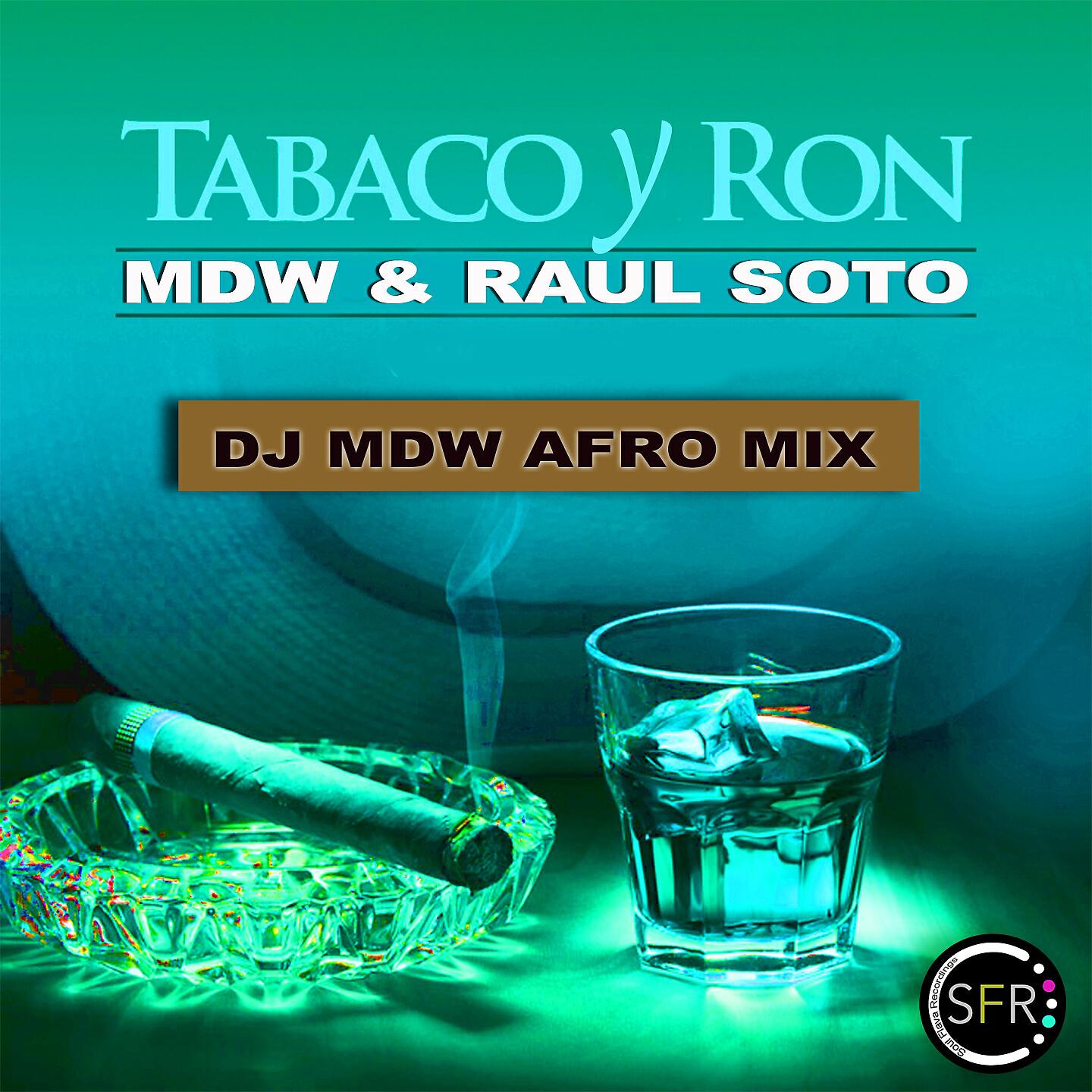 MDW - Tabaco y Ron (MDW Afro Mix)