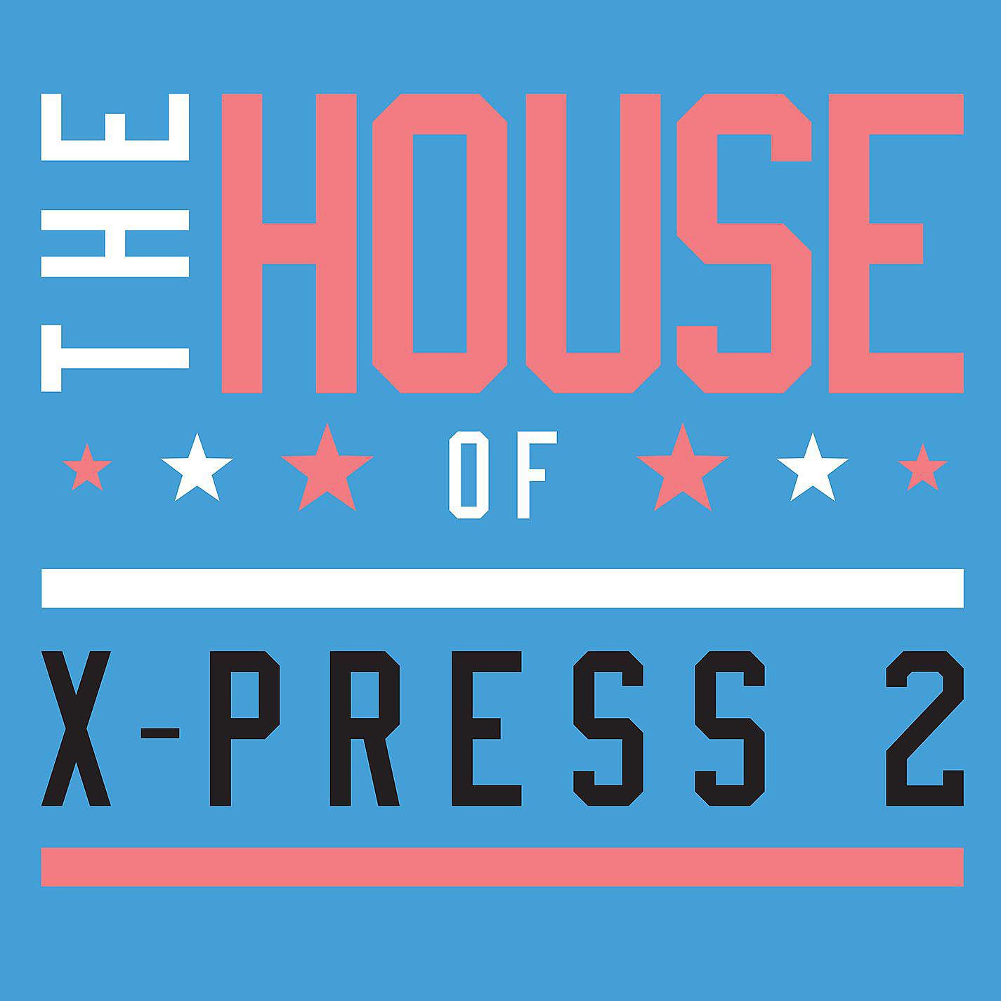 Постер альбома The House of X-Press 2 (Club Edition)