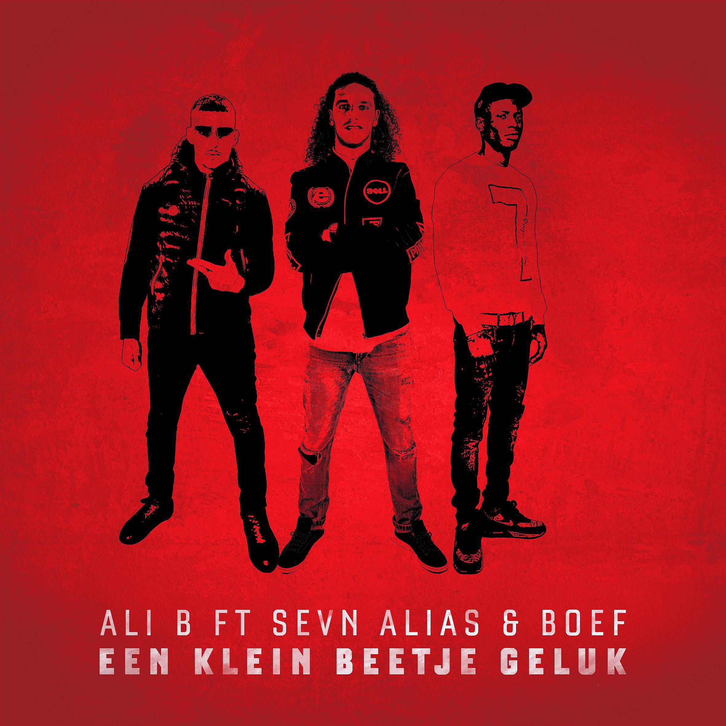 ALI B - Een Klein Beetje Geluk (feat. Boef & Sevn Alias)
