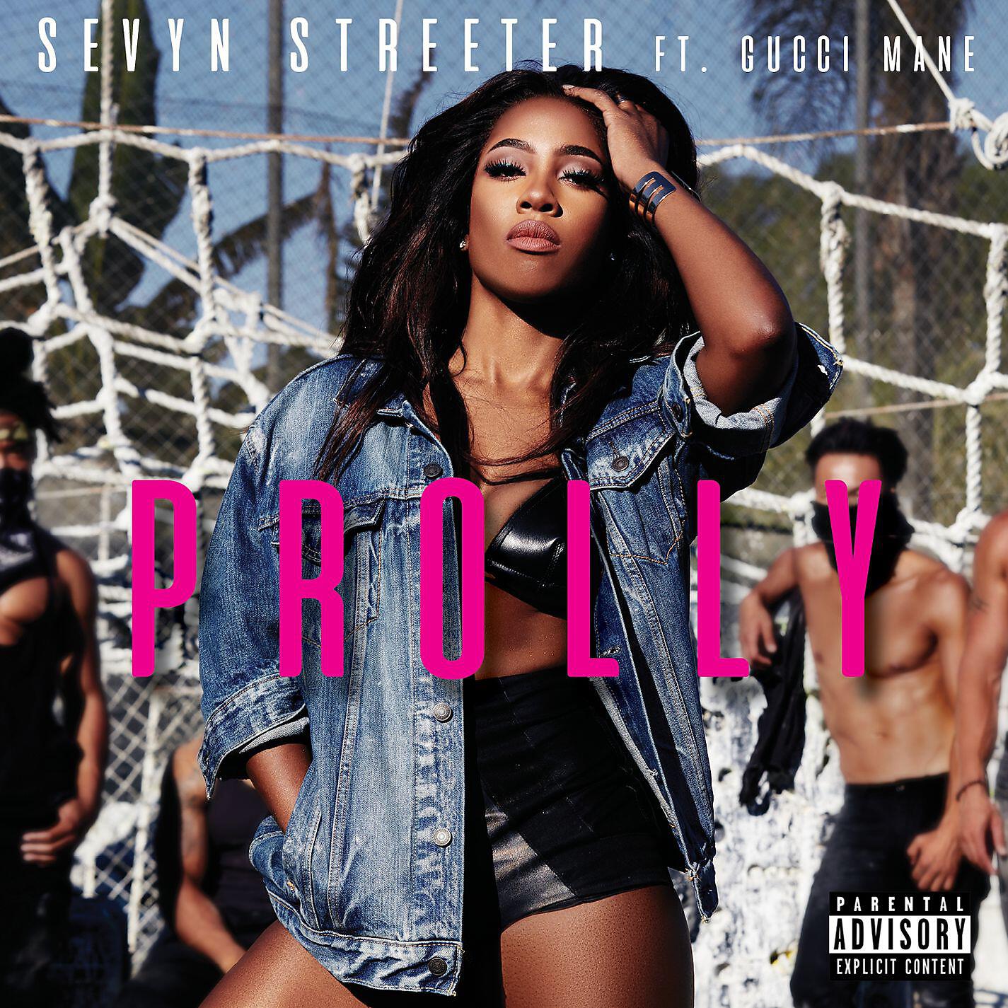 Sevyn Streeter - Prolly (feat. Gucci Mane)