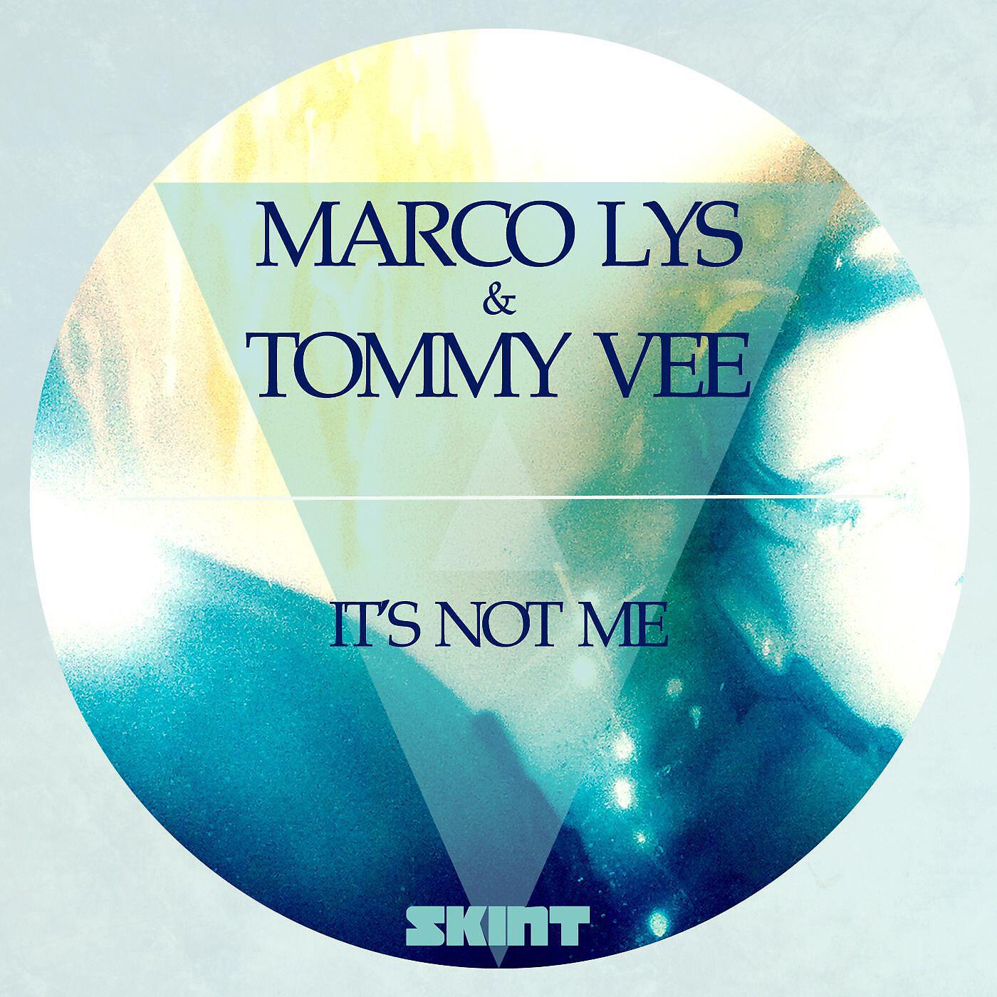 Marco Lys - It's Not Me (Deep Mix)