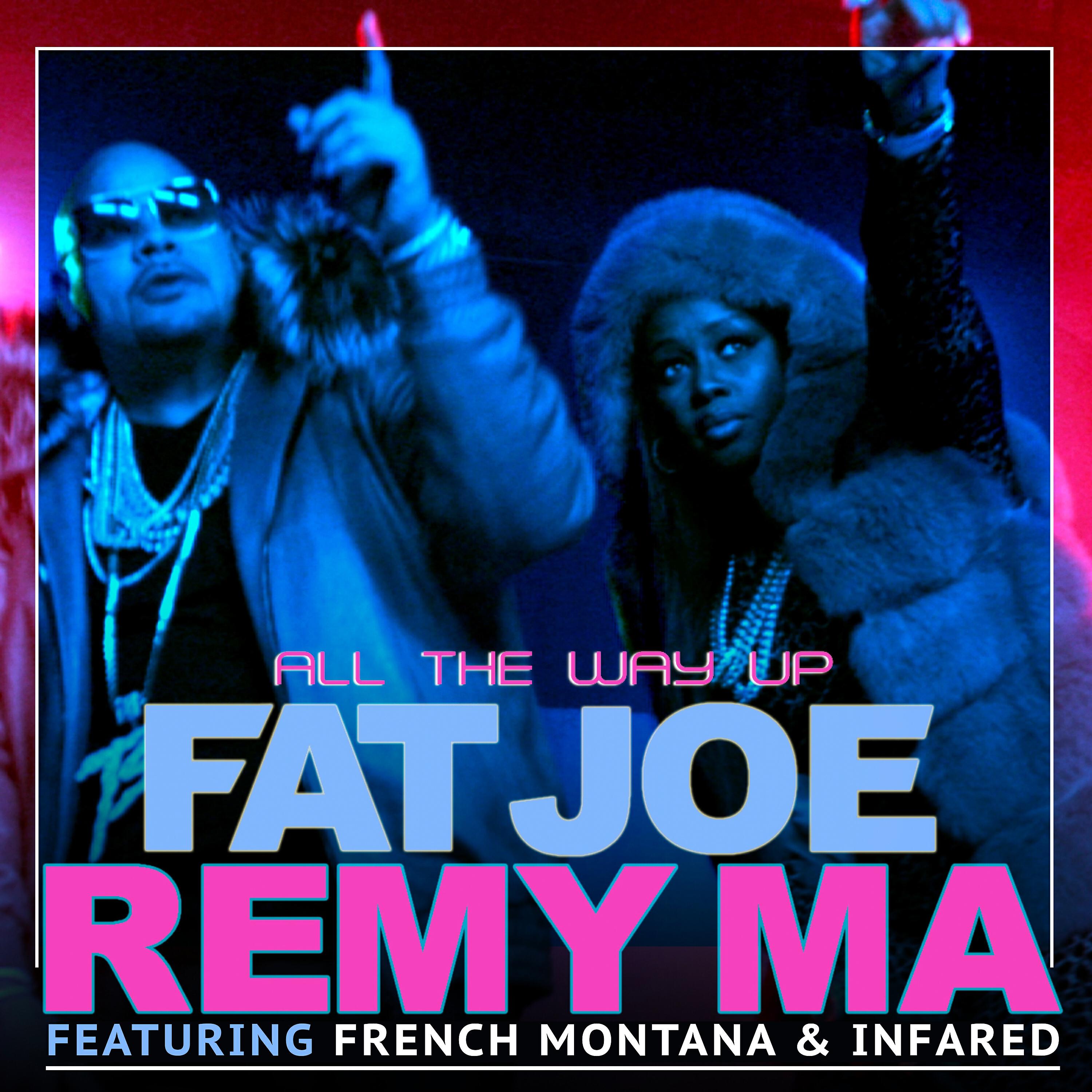 Remy Ma - All The Way Up (feat. French Montana & Infared)