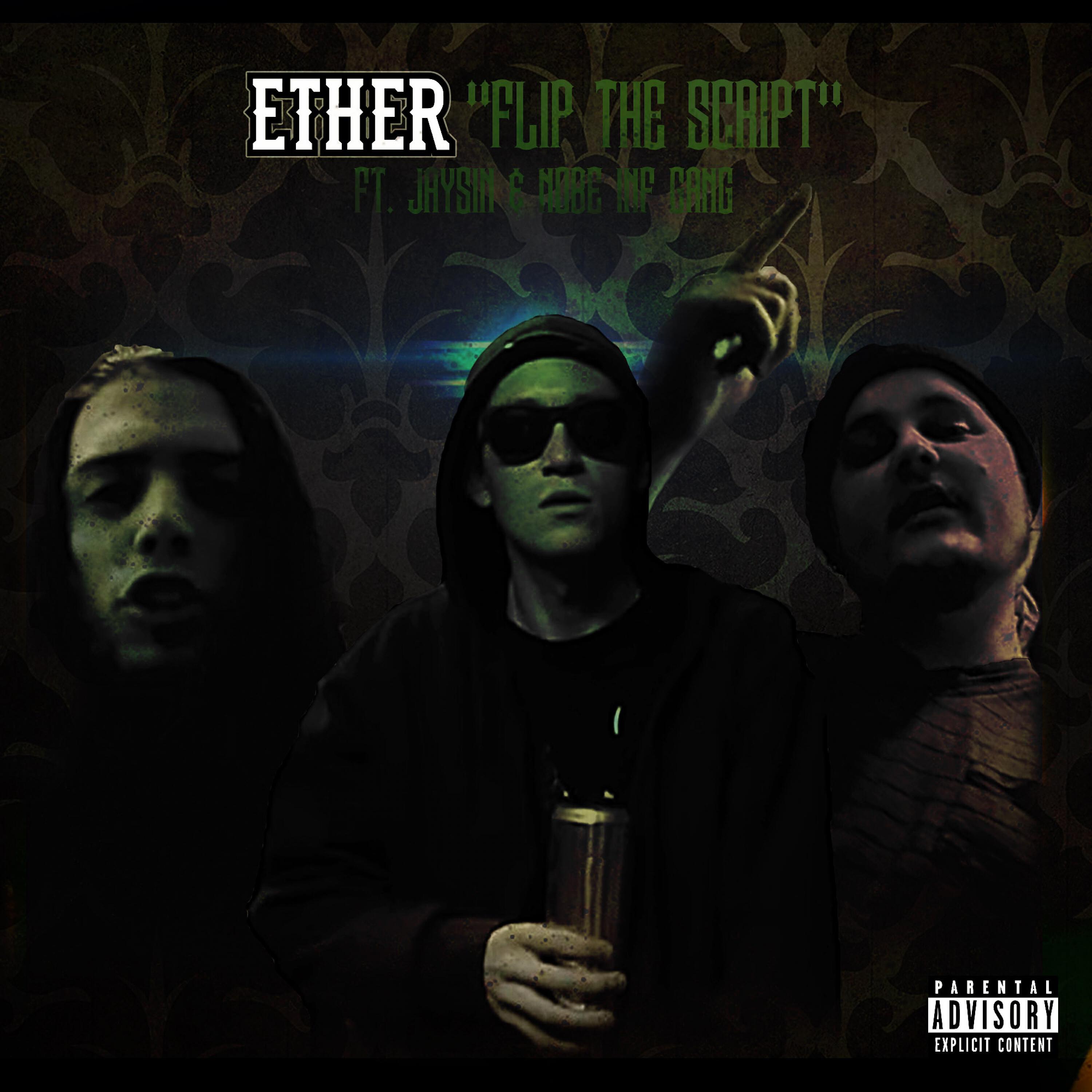Ether - Flip the Script (feat. Jaysin & Nobe Inf Gang)