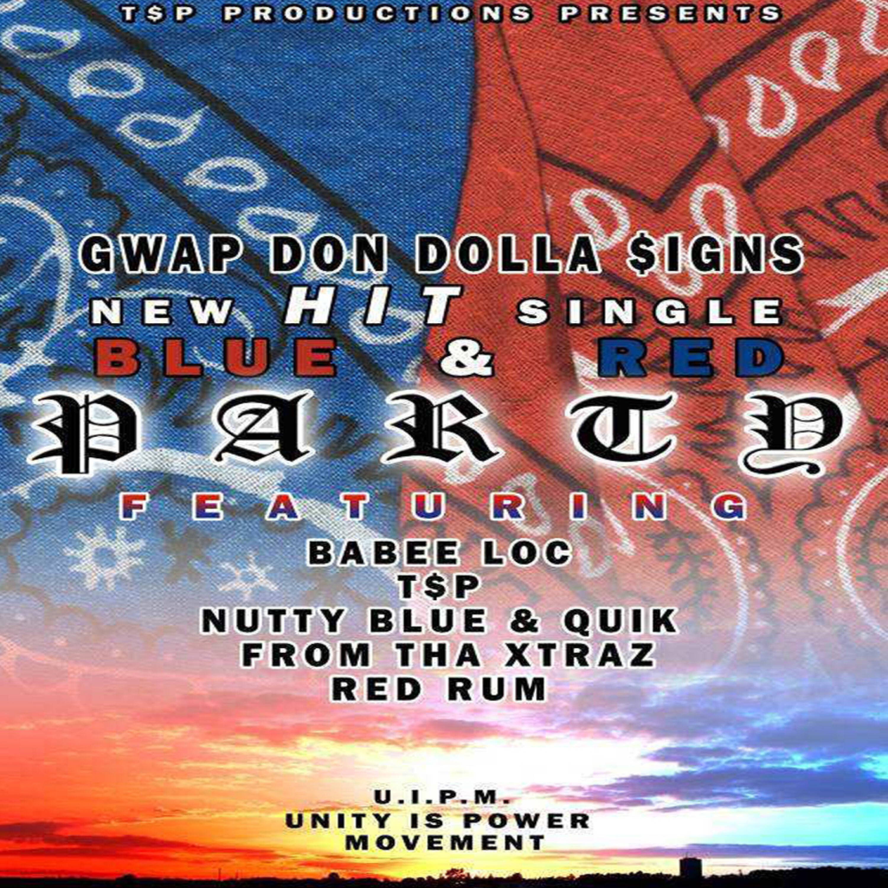 Gwap Don Dolla $igns - Blue & Red Party (feat. Babee Loc, T$P, Nutty Blue, Quik & Red Rum)