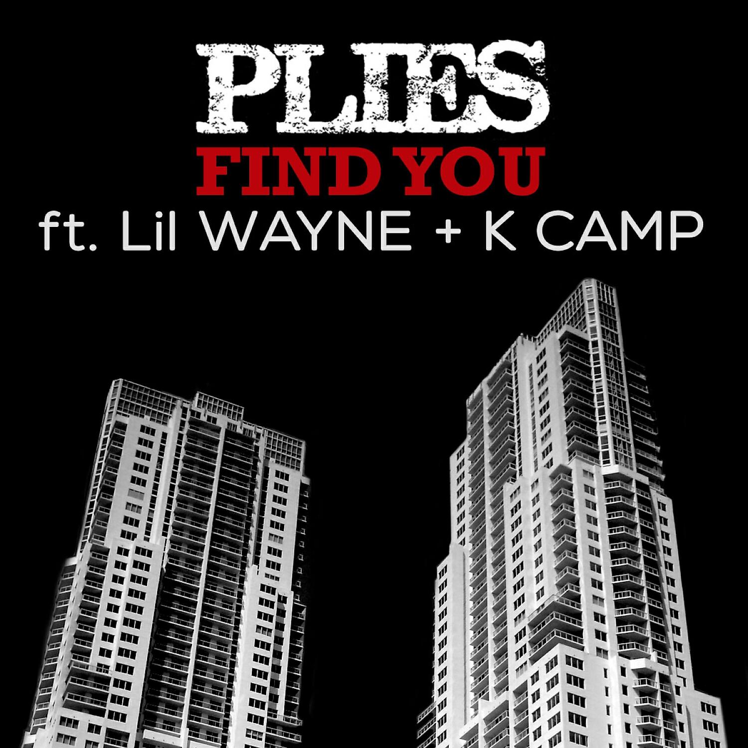 Plies - Find You (415) (feat. Lil Wayne & K Camp)