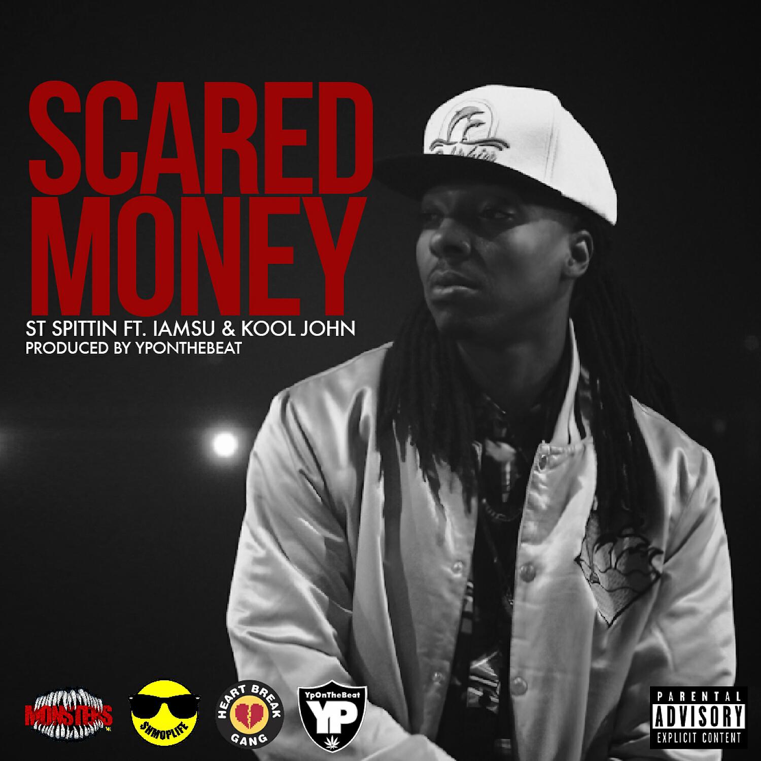 ST Spittin - Scared Money (feat. Kool John & Iamsu!)