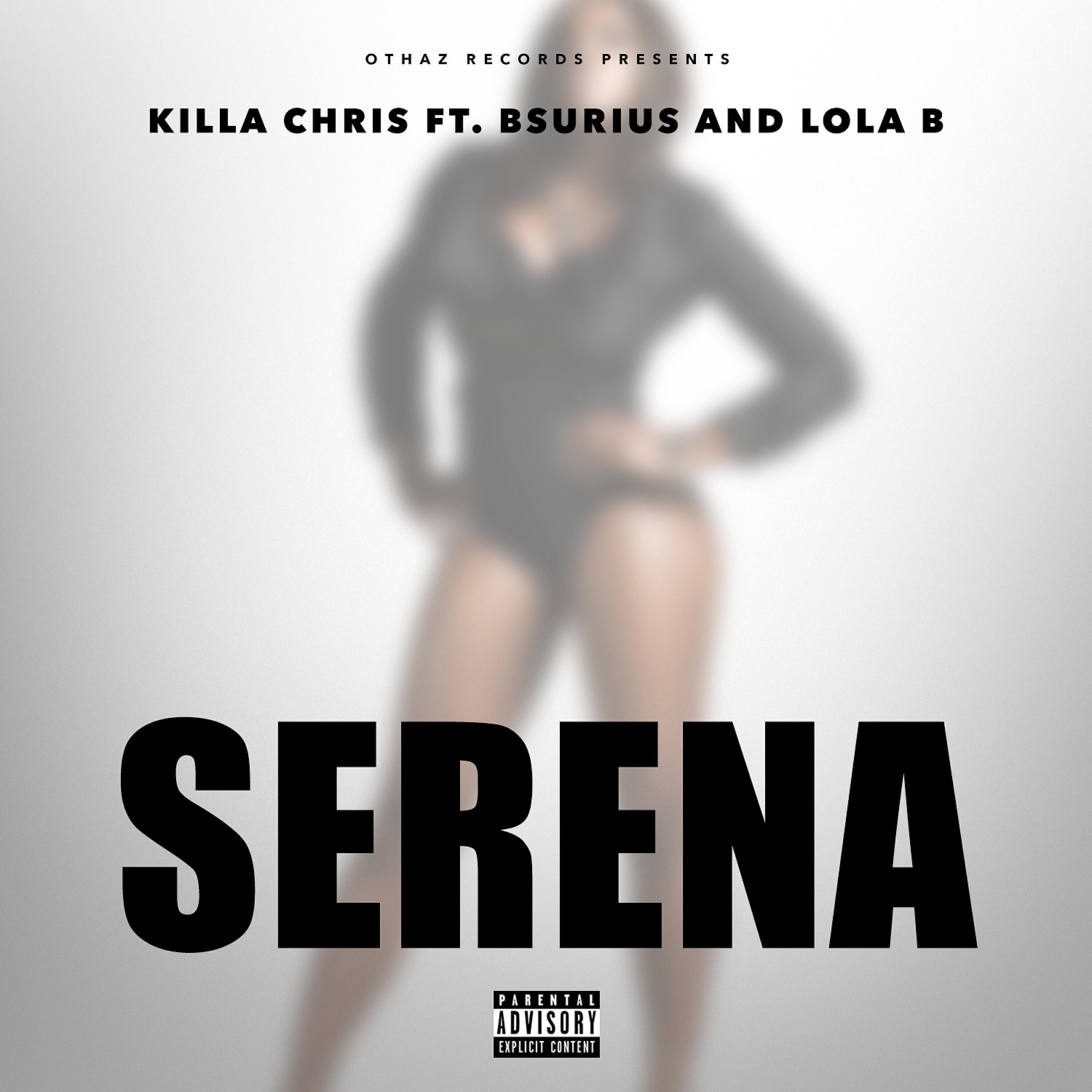 Killa Chris - Serena (feat. B.Surius & Lola B)