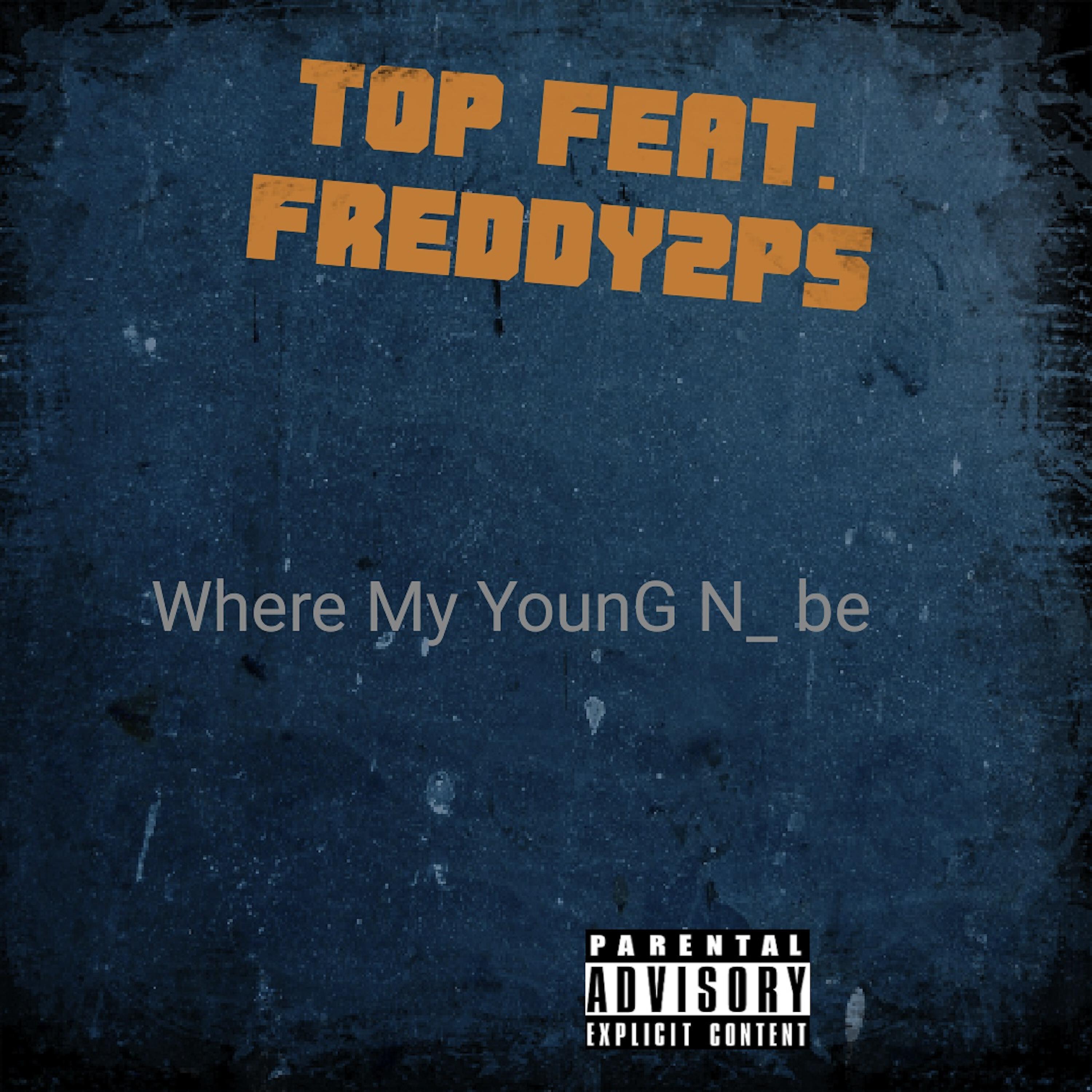 Top - Where My Young N Be (feat. Freddy2ps)