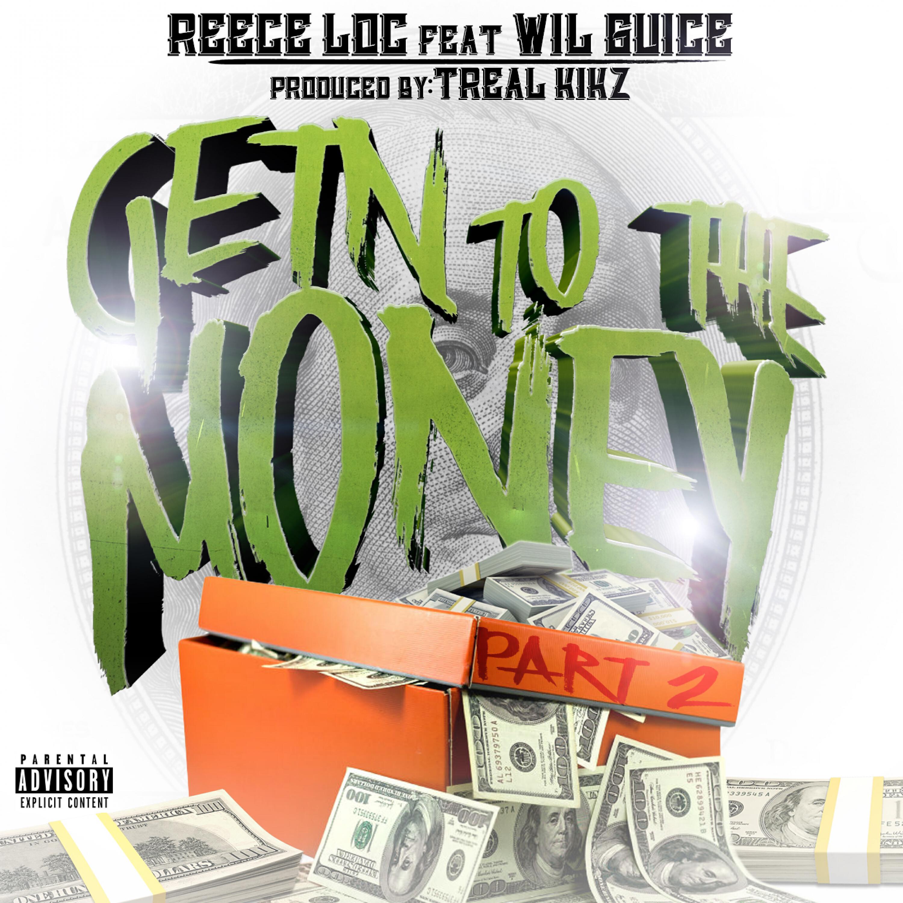 Reece Loc - Getn' to the Money, Pt. 2 (feat. Wil Guice)