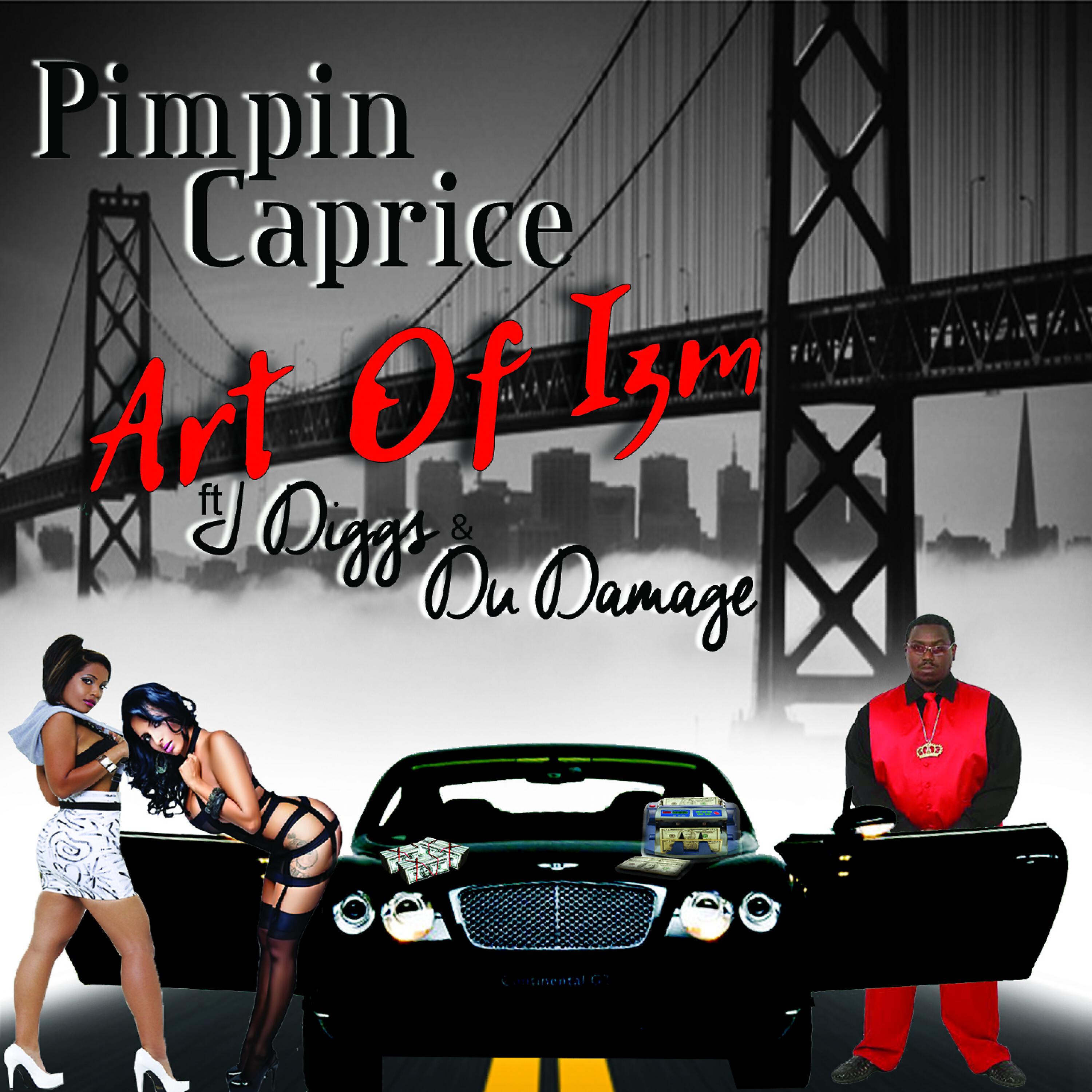 Pimpin Caprice - Art of Izm (feat. J. Diggs & Du Damage)