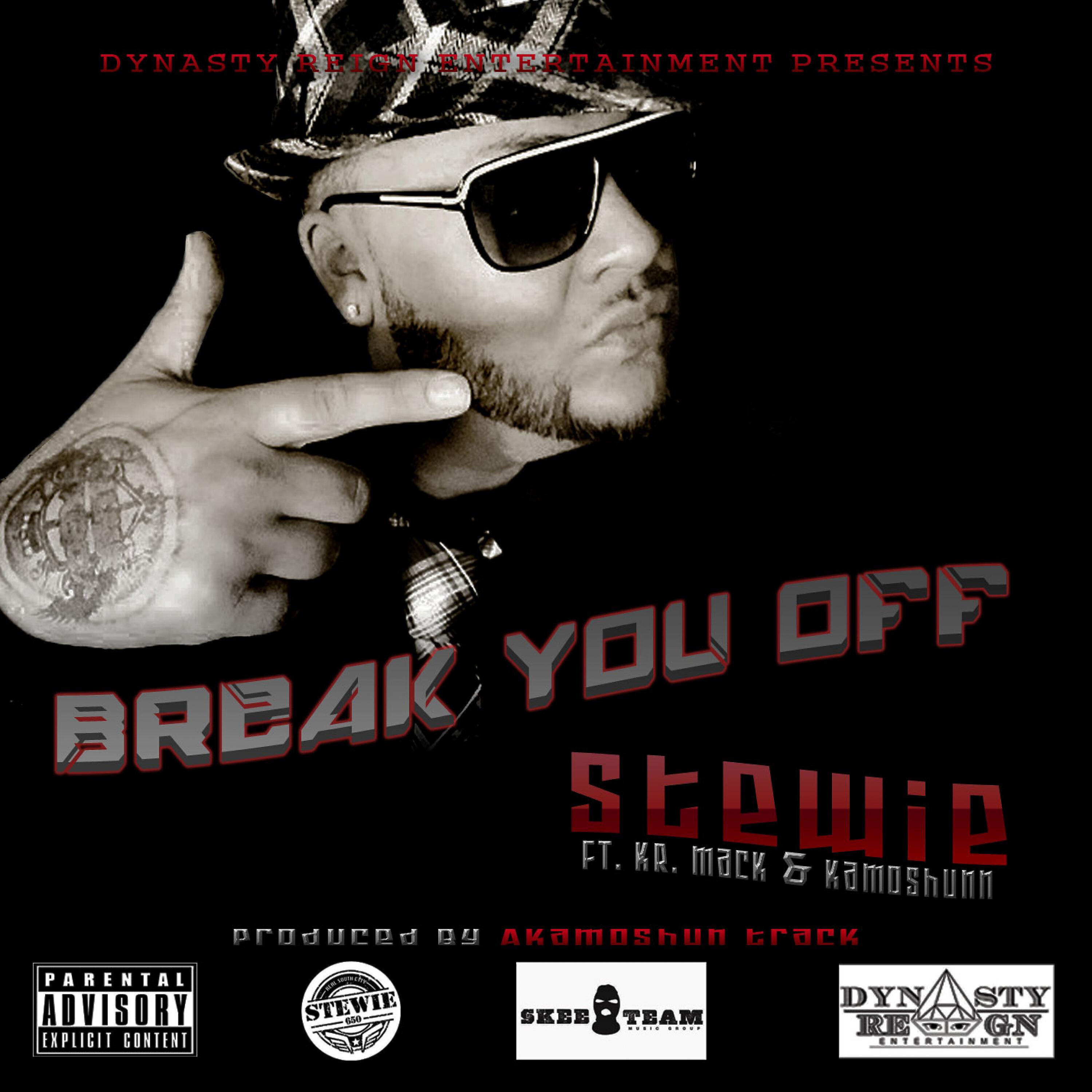 Stewie - Break You Off (feat. Kr. Mack & Kamoshunn)
