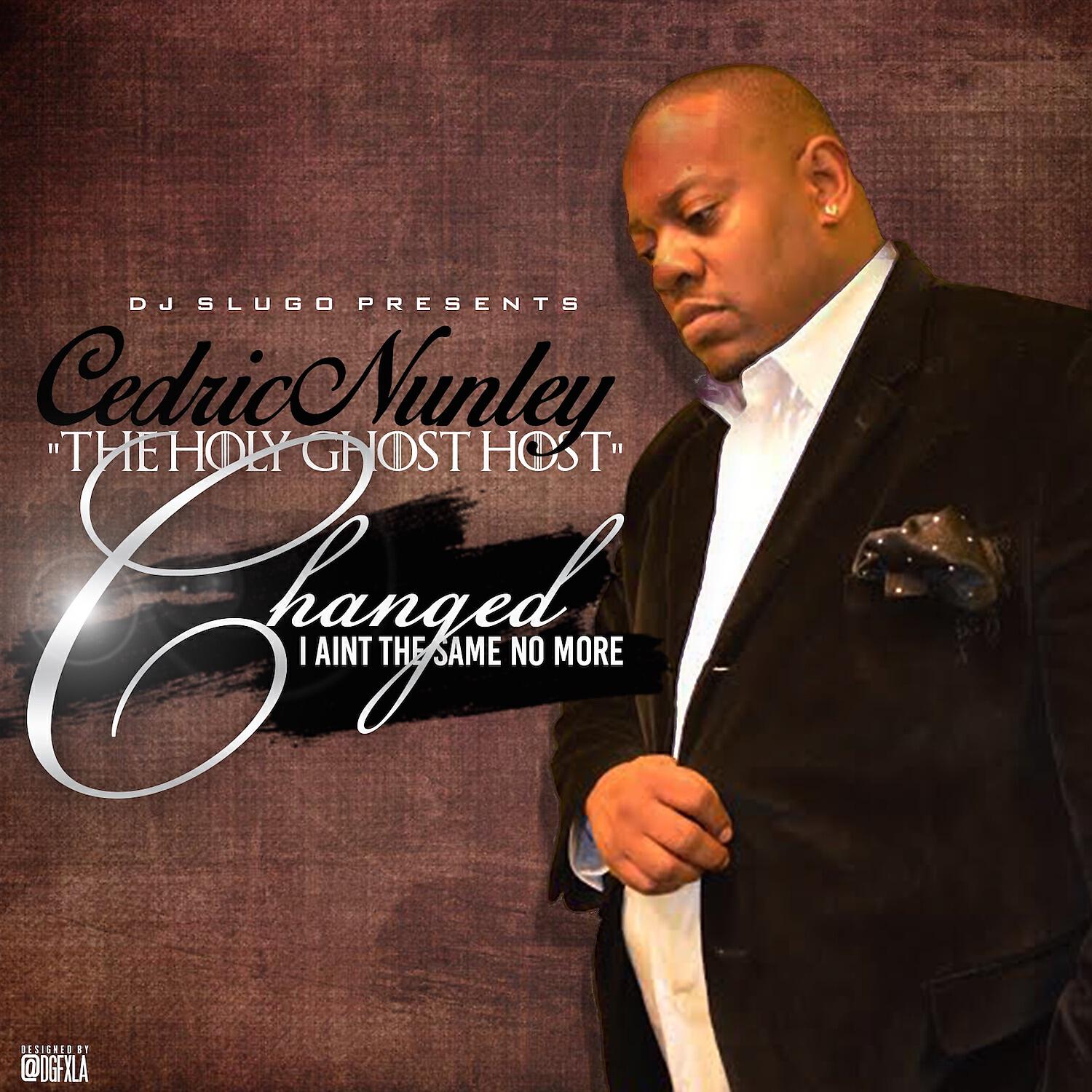 Cedric Nunley - Changed (I Ain't The Same No More) [Instrumental]