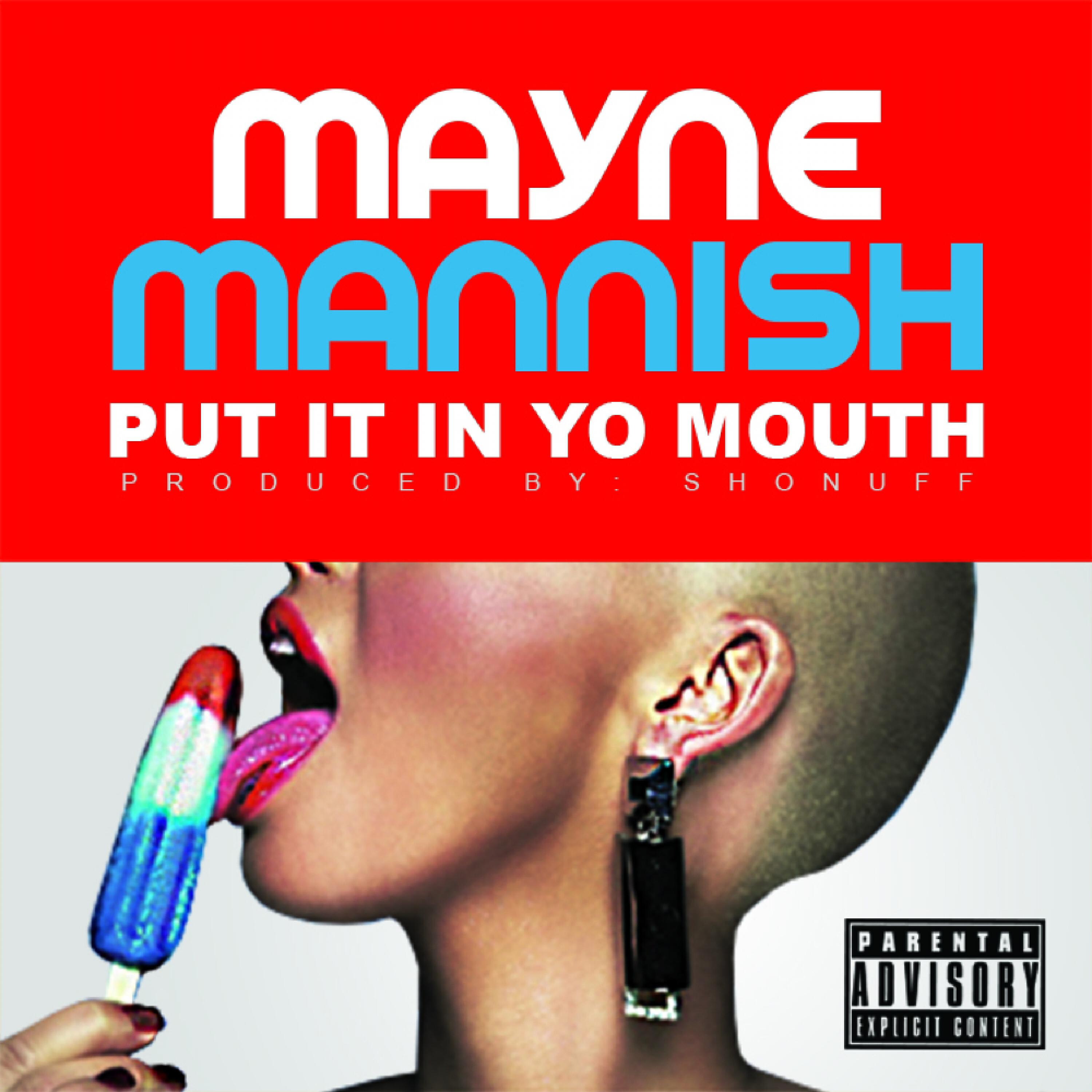 Mayne Mannish - Put It In Yo Mouth