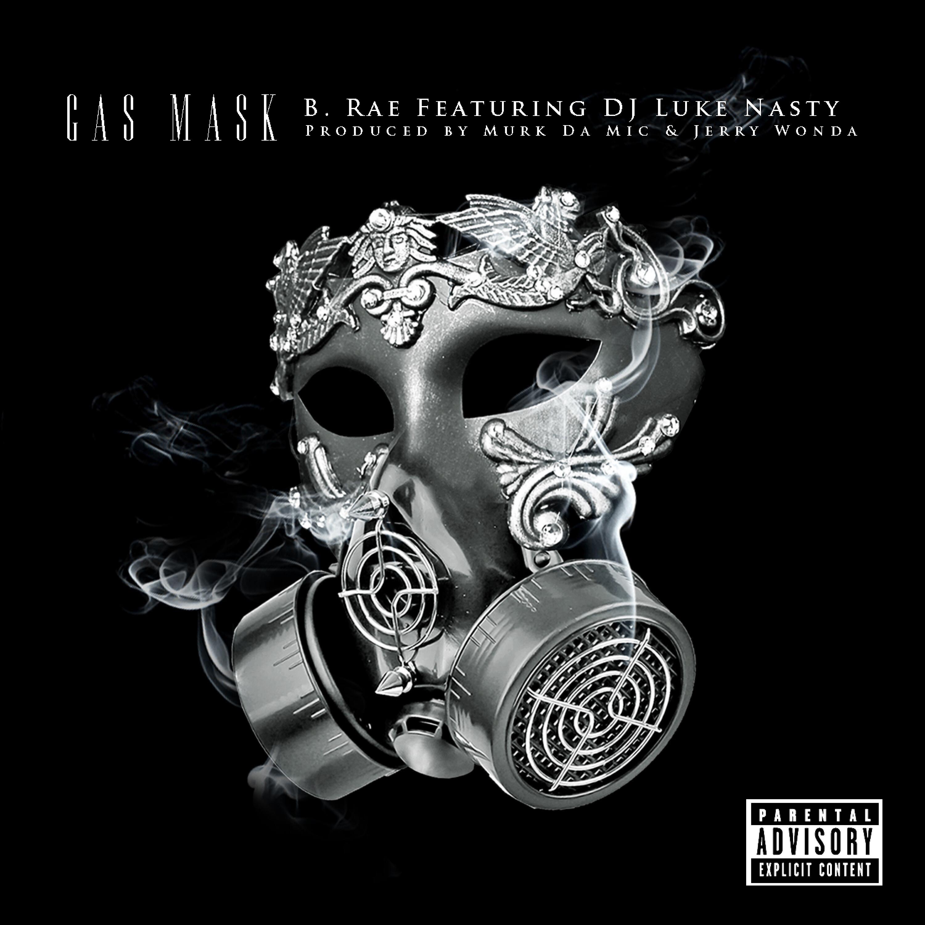 B. Rae - Gas Mask (feat. Dj Luke Nasty)