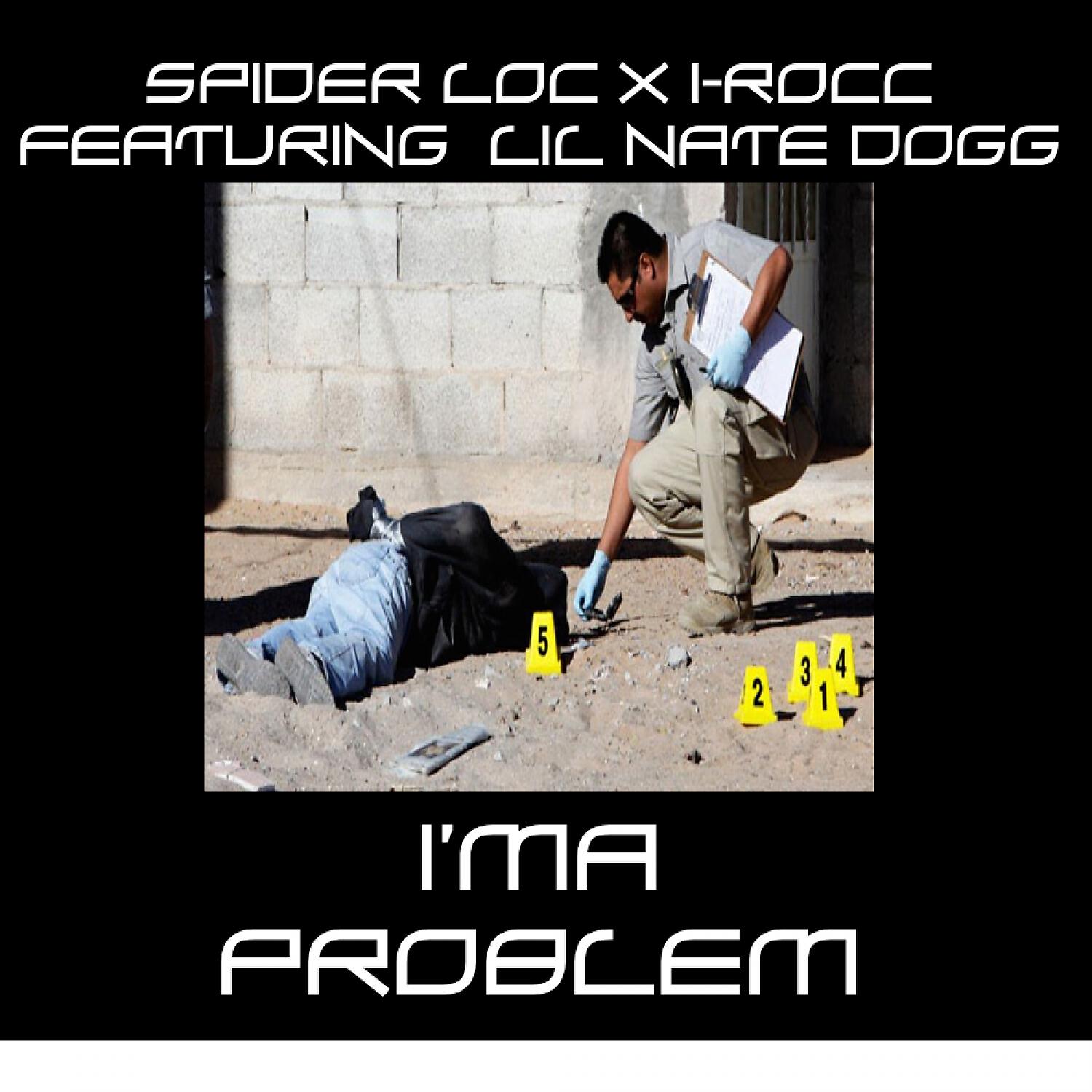 I-Rocc - I'ma Problem (feat. Lil Nate Dogg)